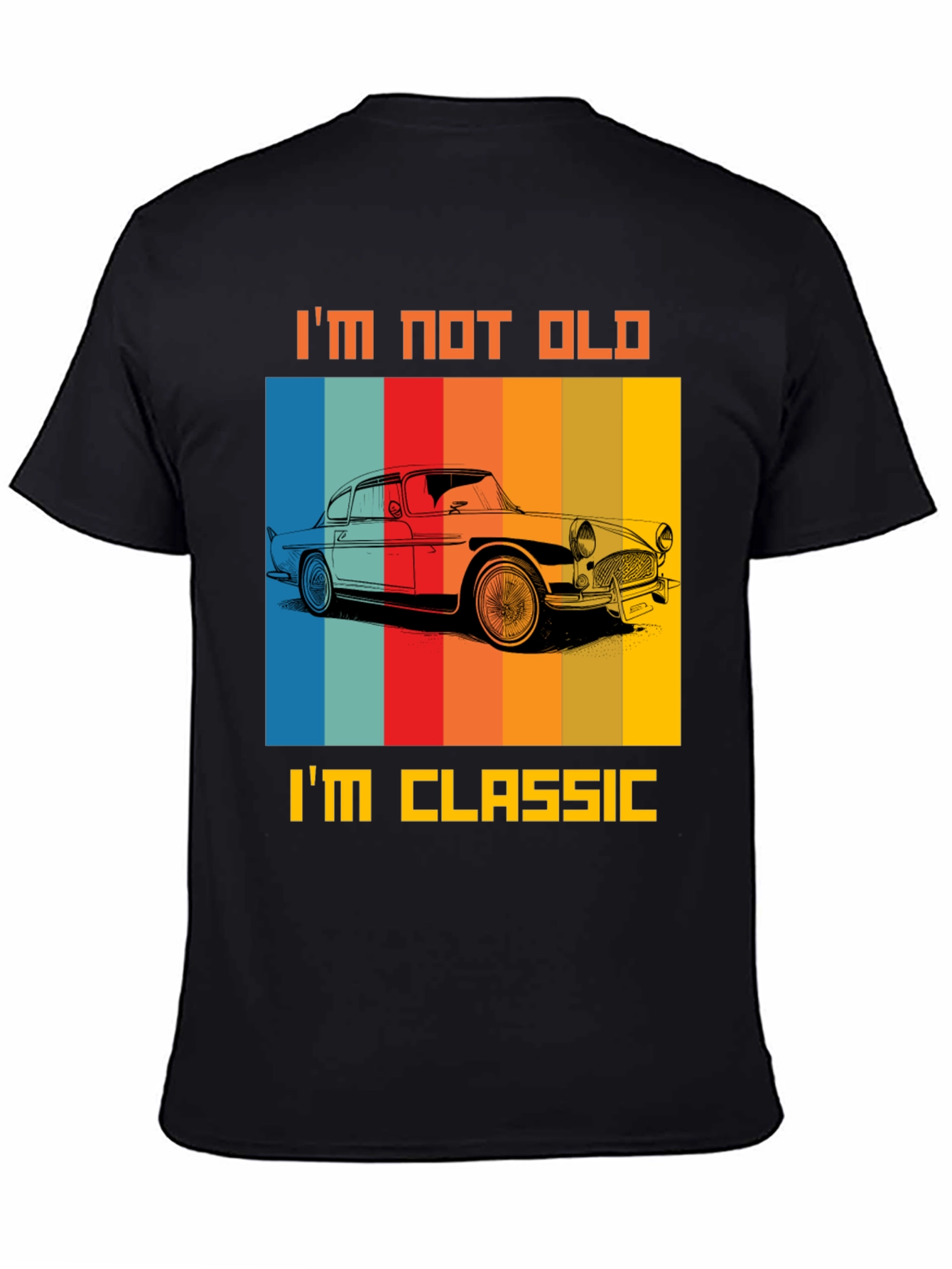 Classic Car Graphic Tee - Im Not Old Im Classic