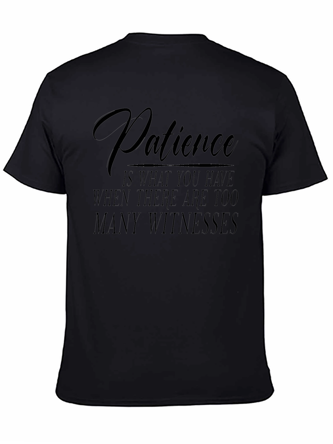 Patience Quote Mens Black T-Shirt