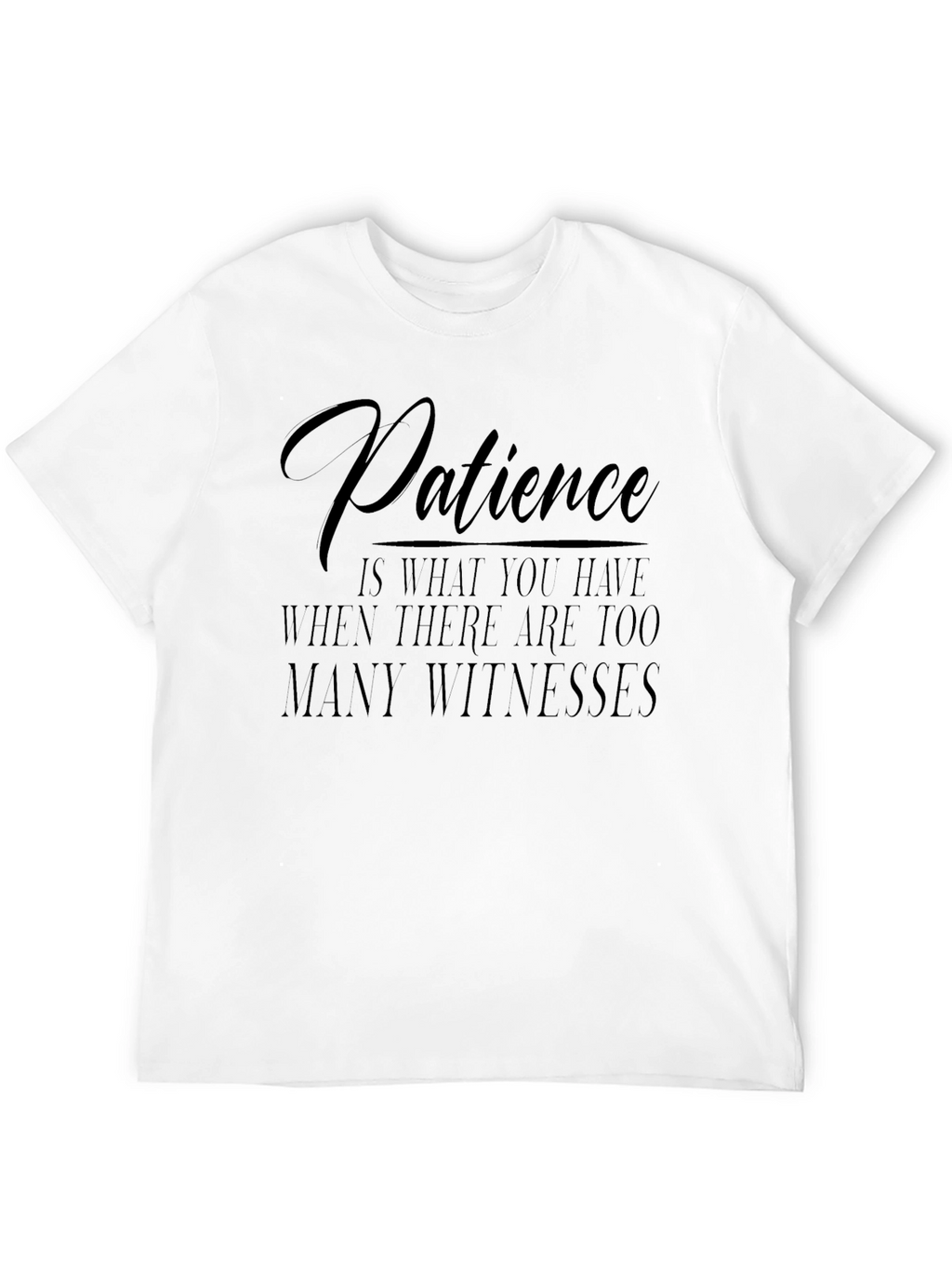 Patience Quote Mens Black T-Shirt
