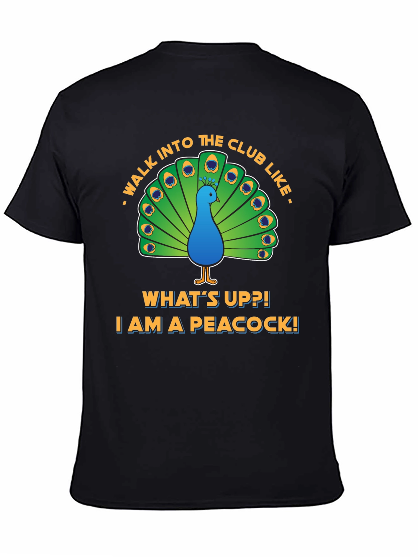 Peacock Club Tee: Walk In Like a Peacock!