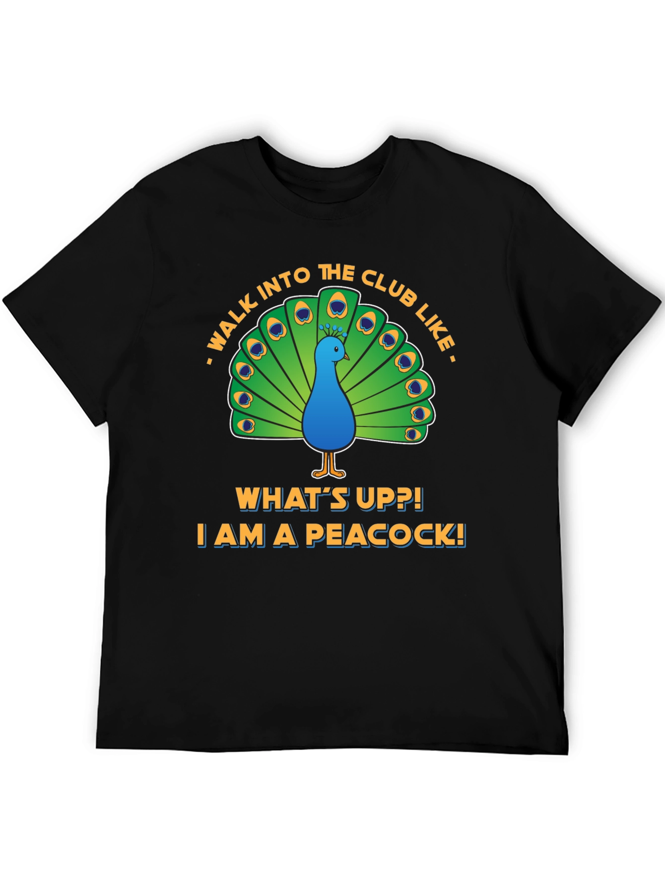 Peacock Club Tee: Walk In Like a Peacock!