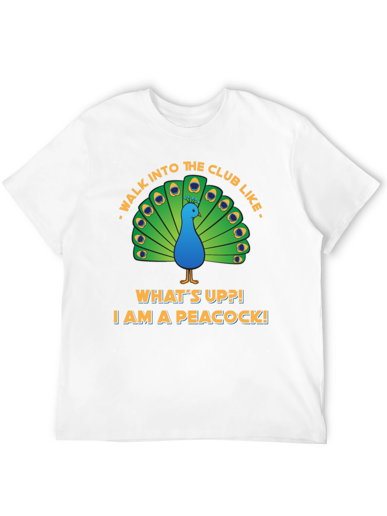 Peacock Club Tee: Walk In Like a Peacock!