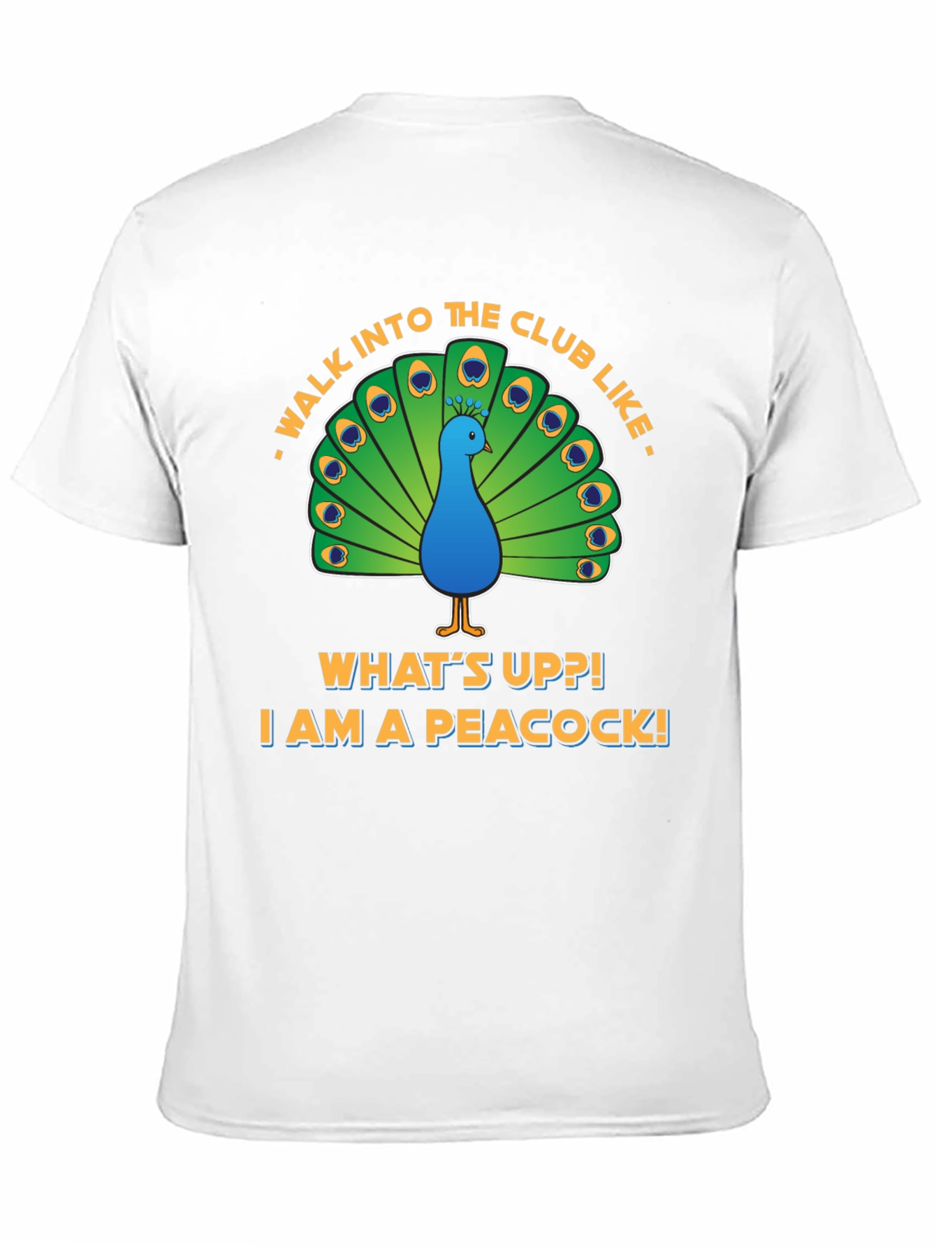 Peacock Club Tee: Walk In Like a Peacock!