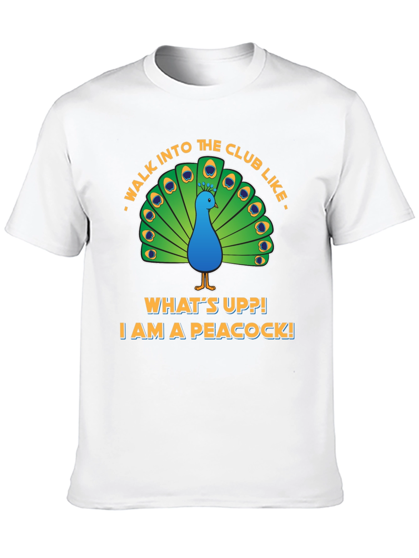 Peacock Club Tee: Walk In Like a Peacock!