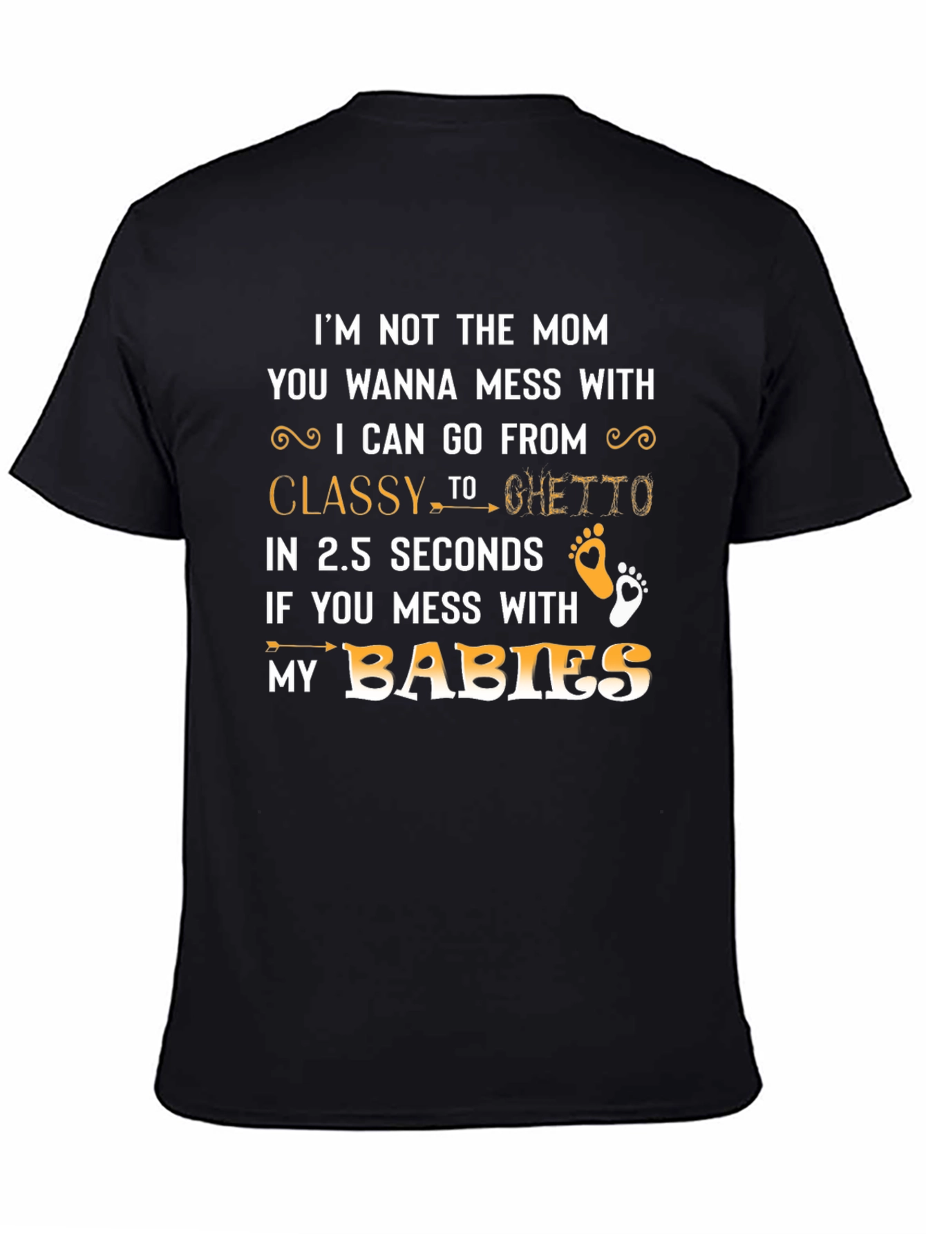 Mom Mode T-Shirt - Classy to Ghetto in 2.5 Seconds!