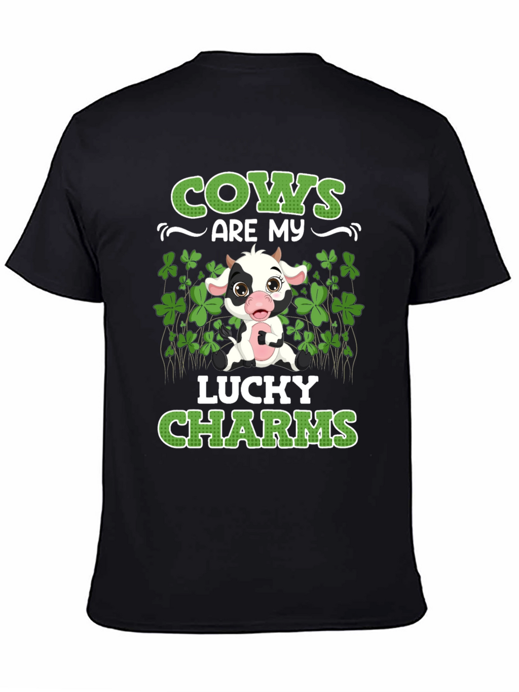 Cows Are My Lucky Charms T-Shirt St Patricks Day