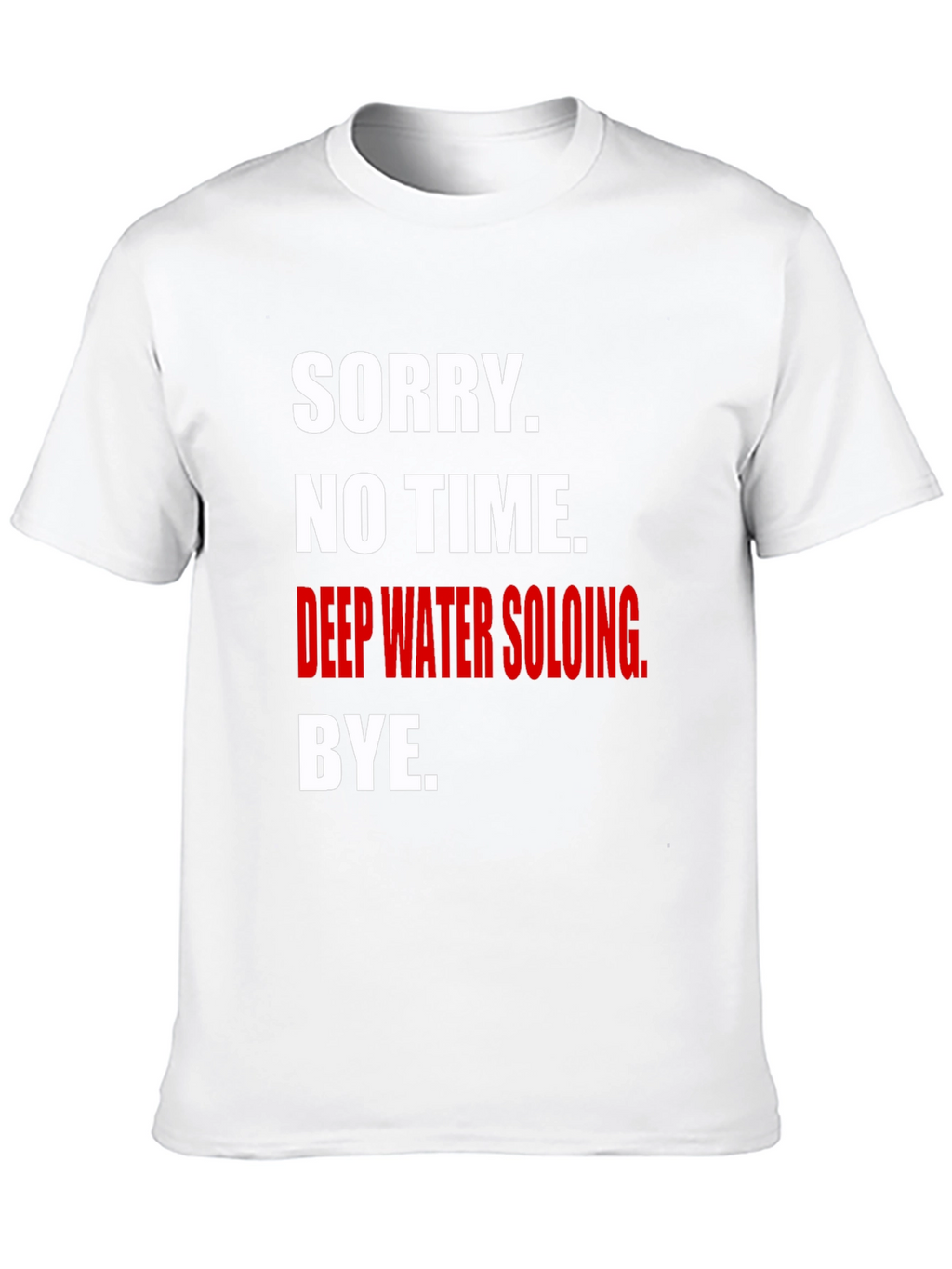 Deep Water Soloing T-Shirt - Sorry No Time!