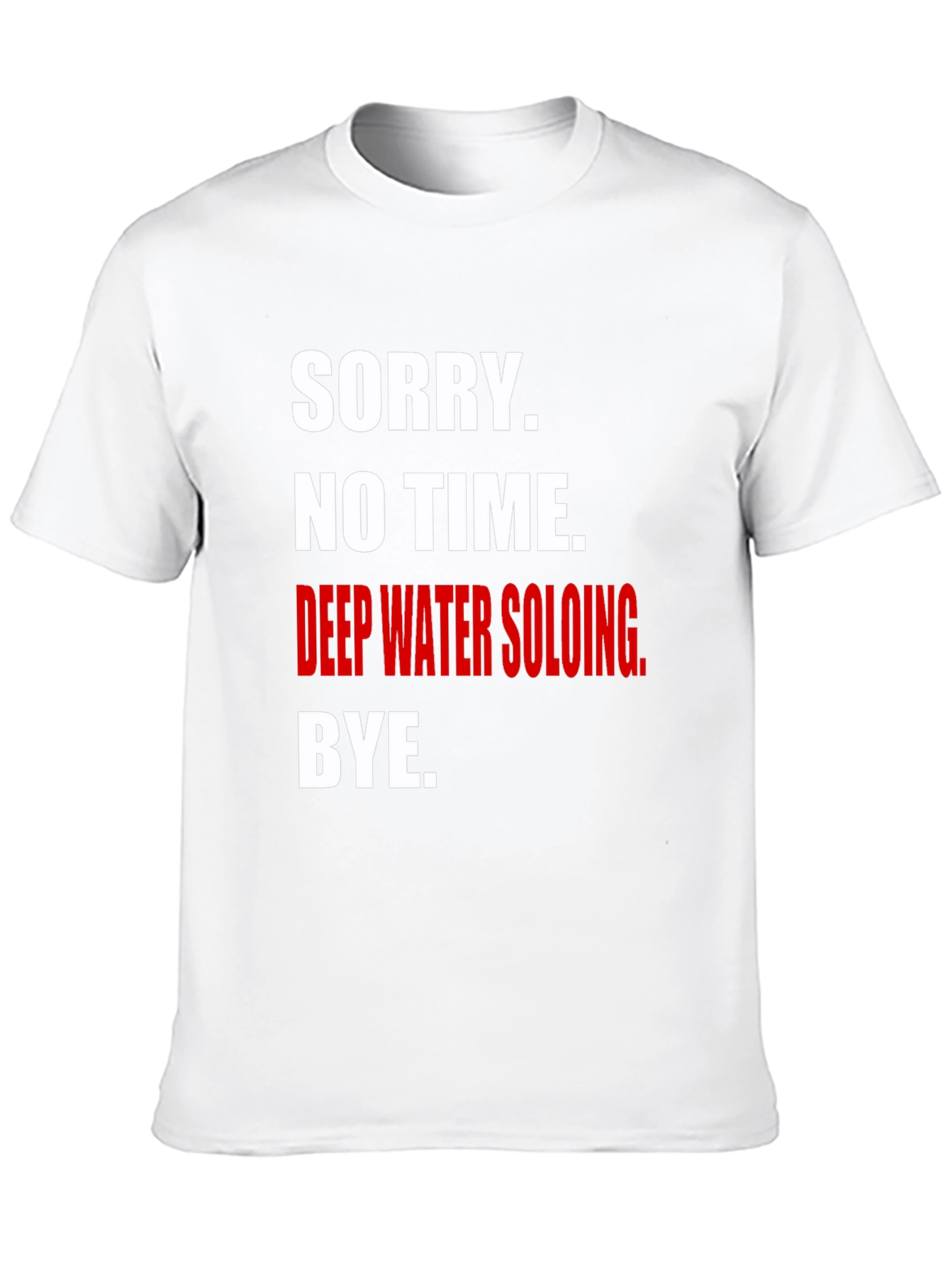 Deep Water Soloing T-Shirt - Sorry No Time!