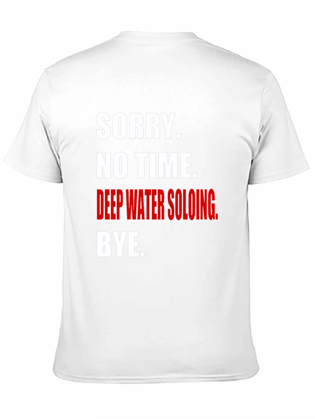 Deep Water Soloing T-Shirt - Sorry No Time!