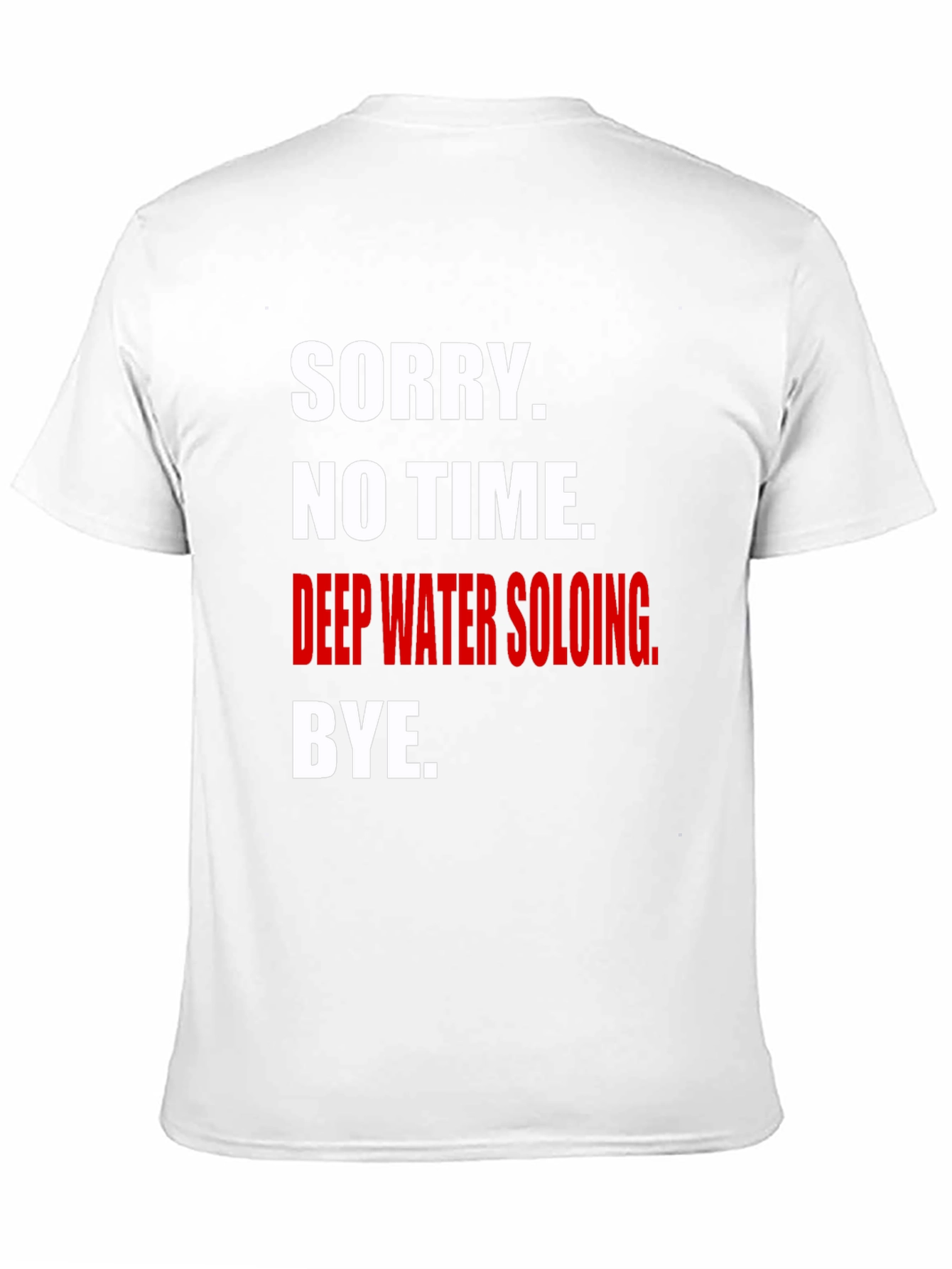 Deep Water Soloing T-Shirt - Sorry No Time!