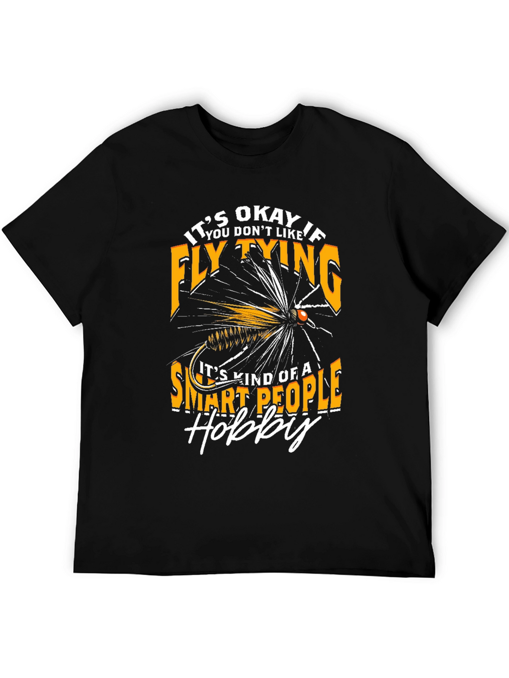 Fly Tying Hobby T-Shirt - Smart People Design
