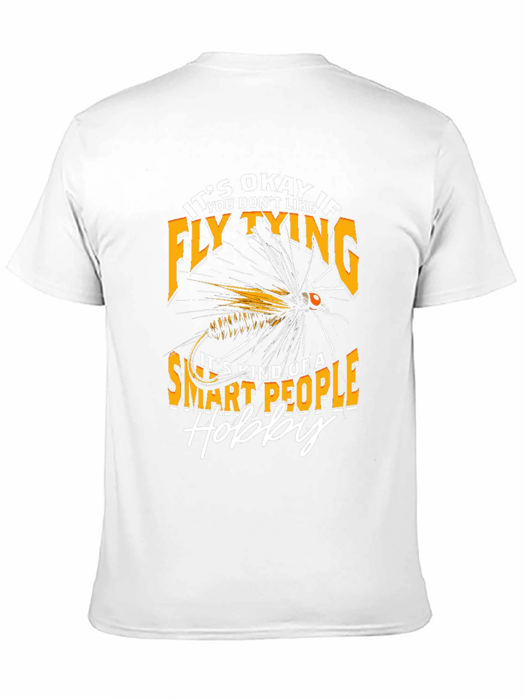 Fly Tying Hobby T-Shirt - Smart People Design