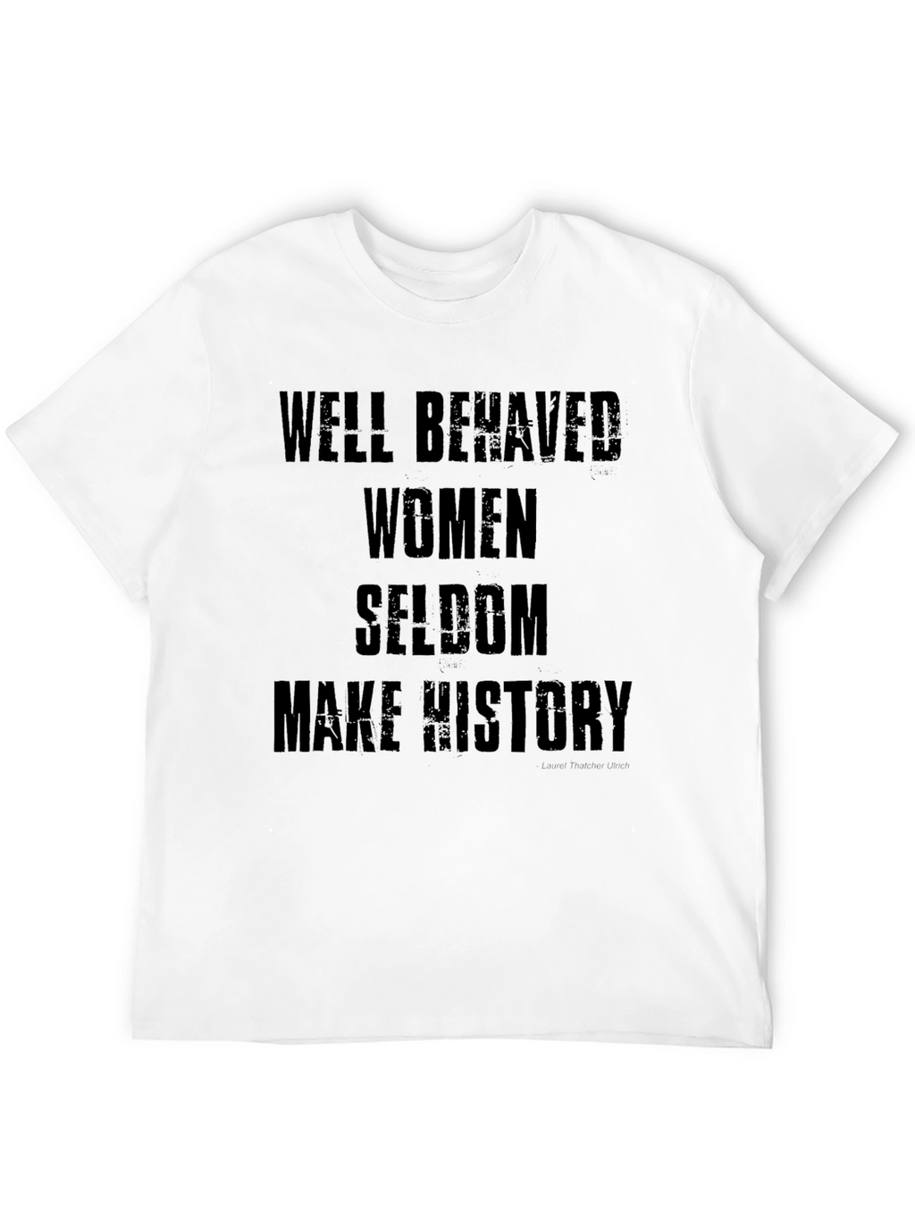 Well Behaved Women T-Shirt