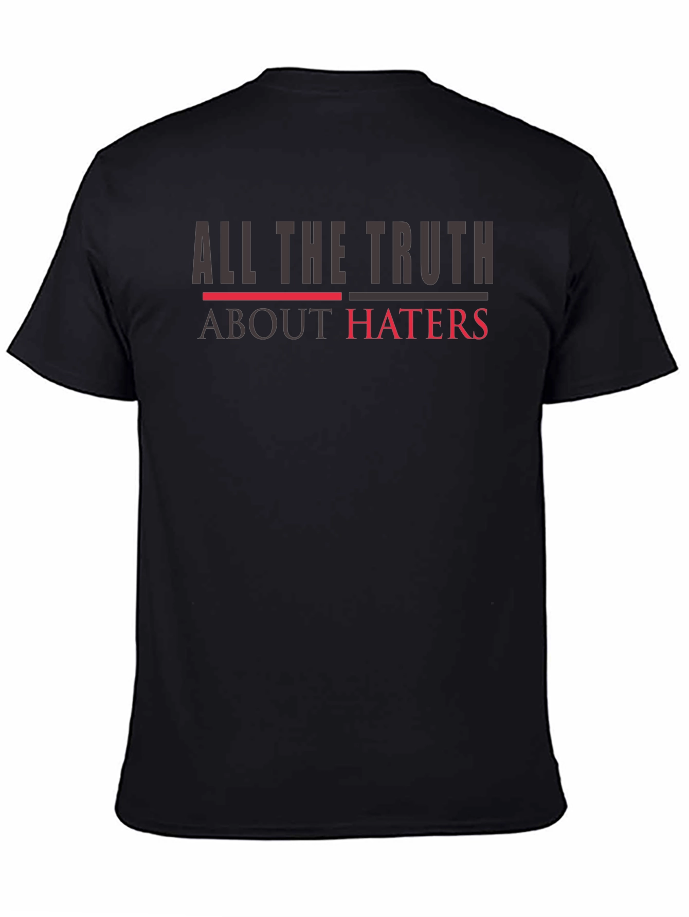 All The Truth About Haters Graphic Tee