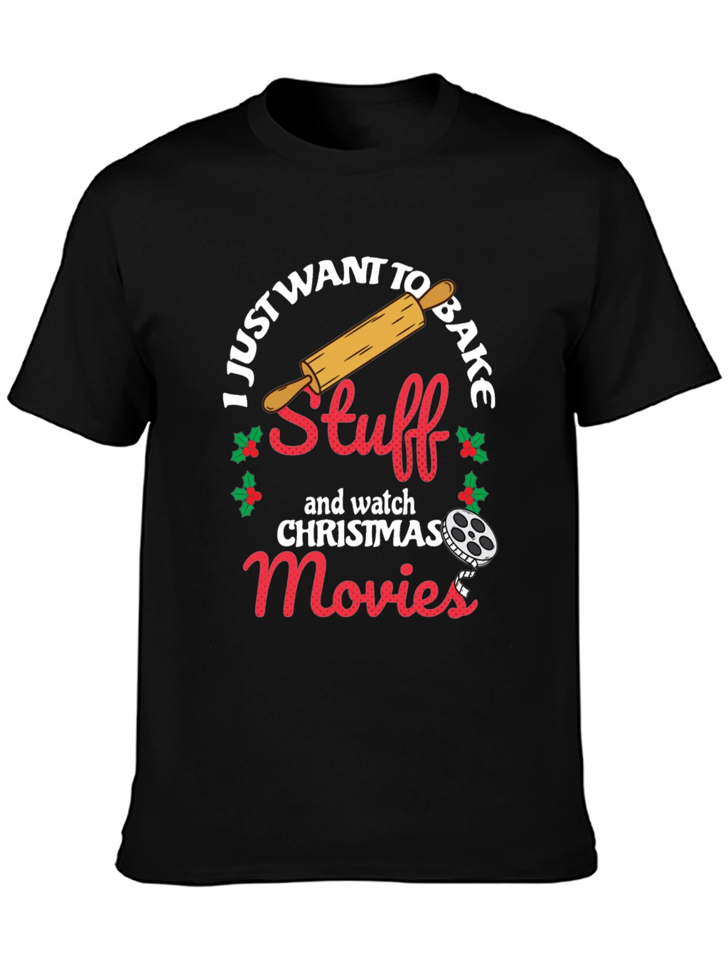 I Just Want To Bake Stuff Christmas T-Shirt
