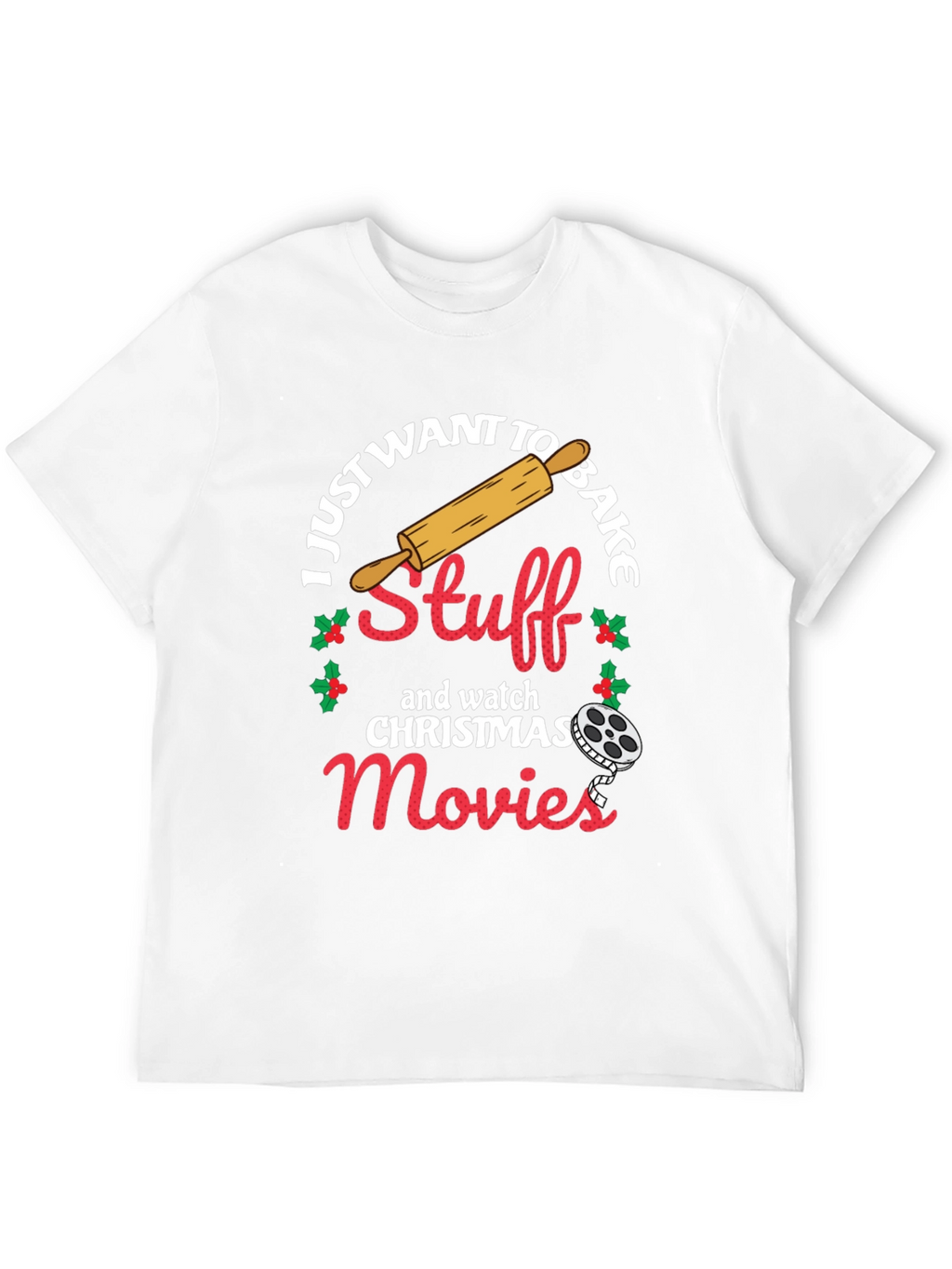 I Just Want To Bake Stuff Christmas T-Shirt