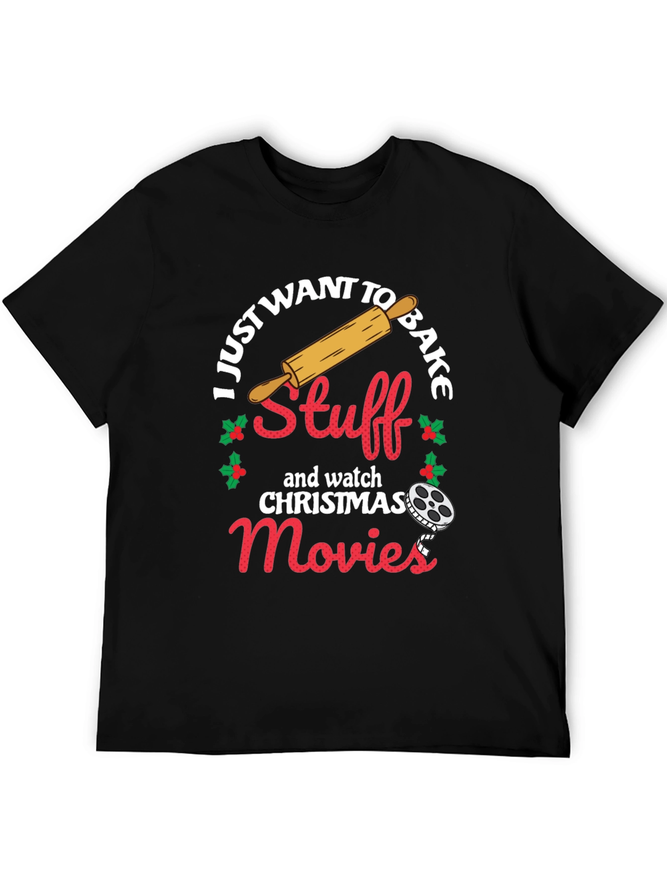 I Just Want To Bake Stuff Christmas T-Shirt