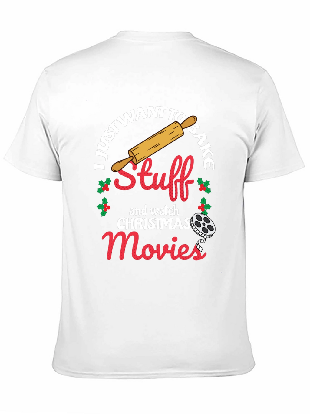 I Just Want To Bake Stuff Christmas T-Shirt