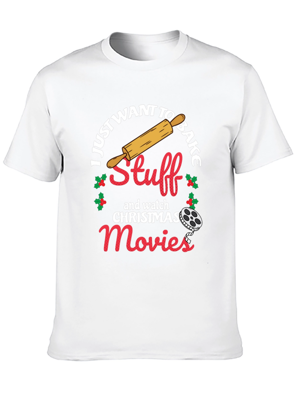 I Just Want To Bake Stuff Christmas T-Shirt