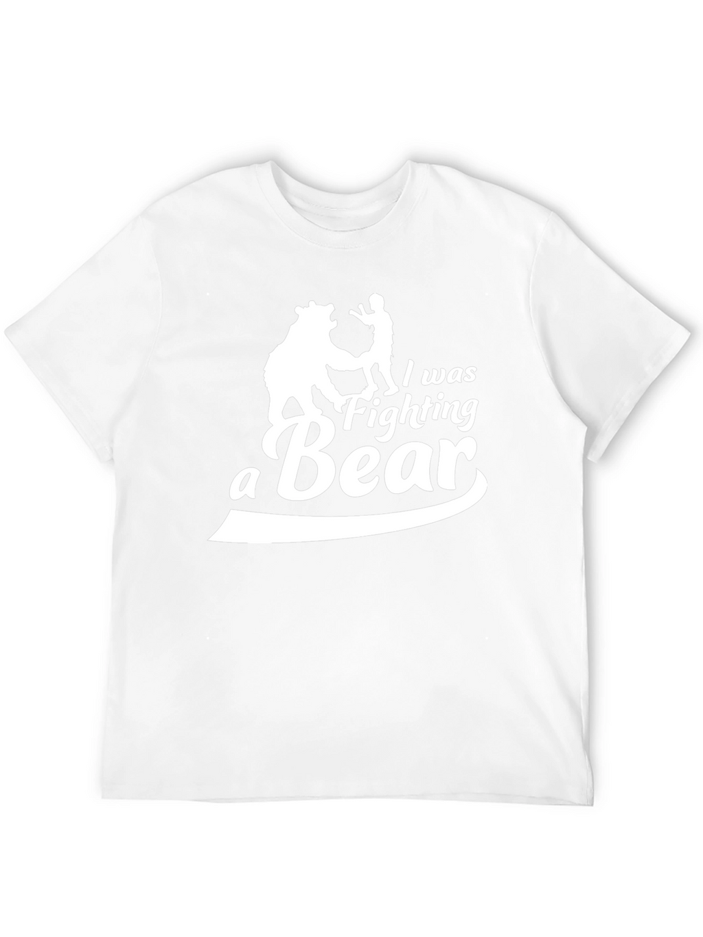 I Was Fighting A Bear Funny T-Shirt