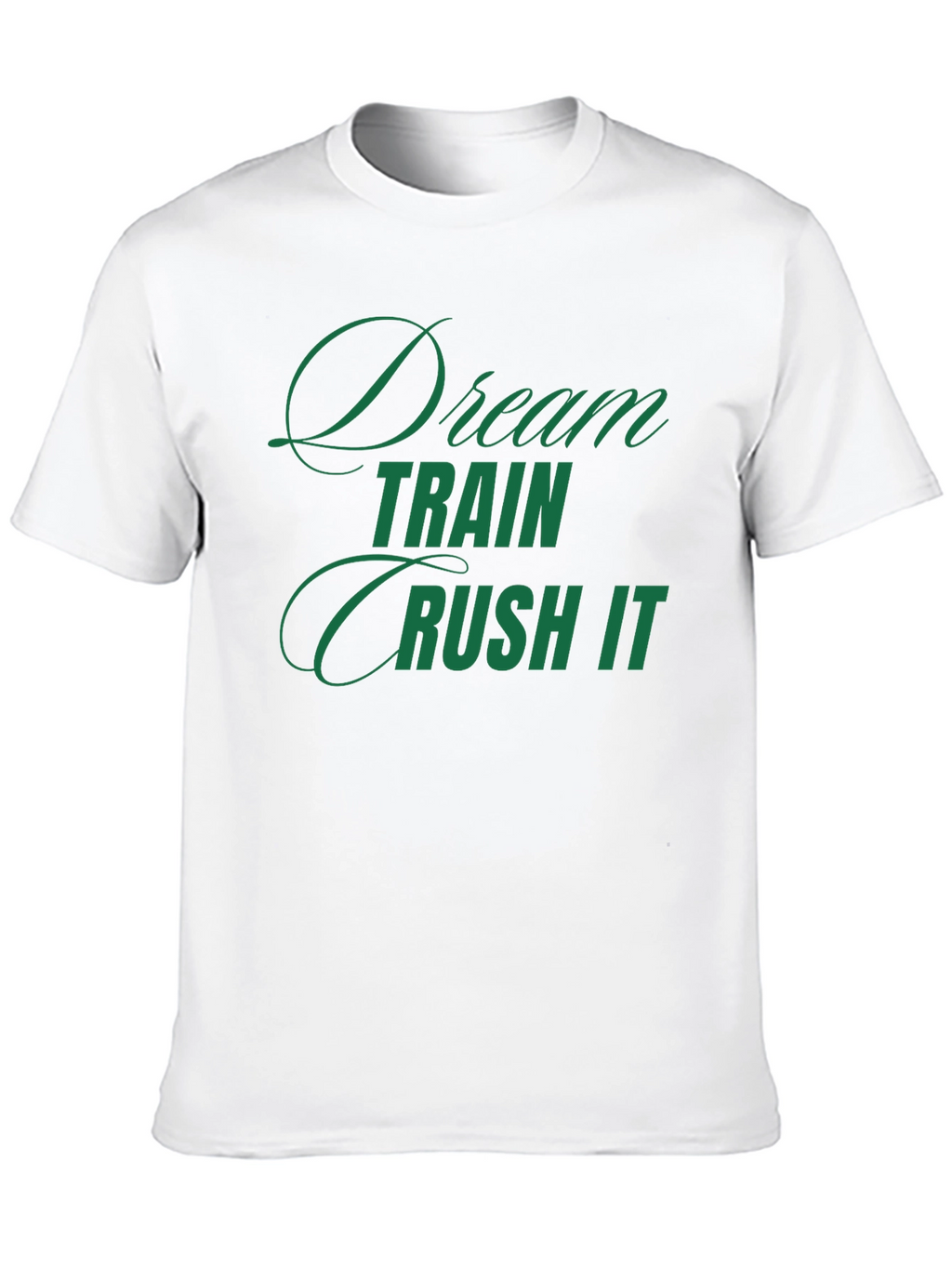 Dream Train Crush It T-Shirt - Motivational Tee