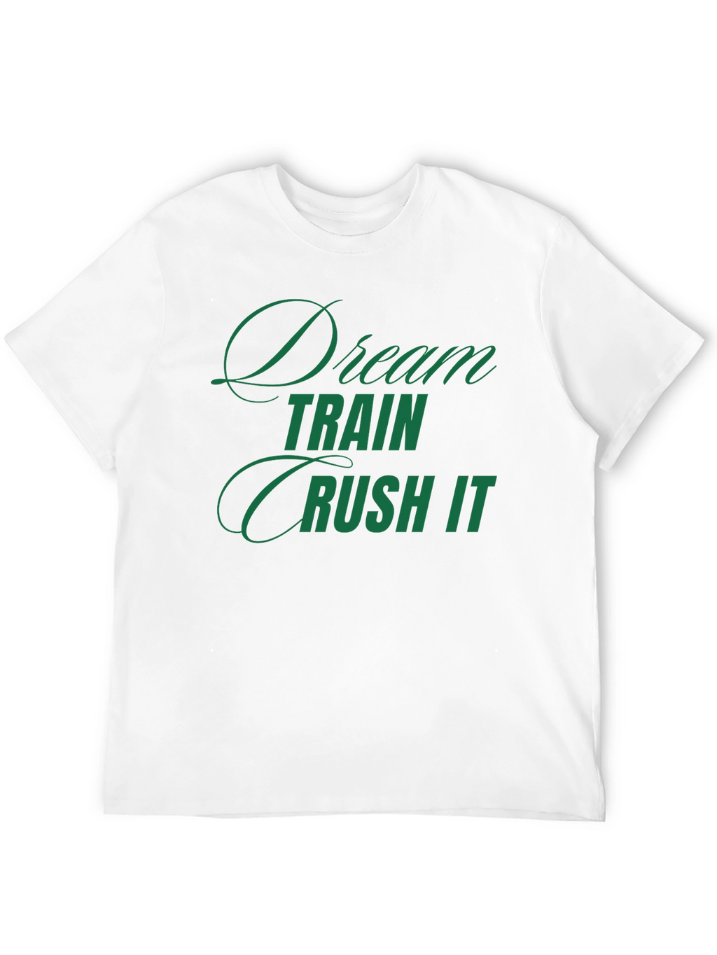 Dream Train Crush It T-Shirt - Motivational Tee