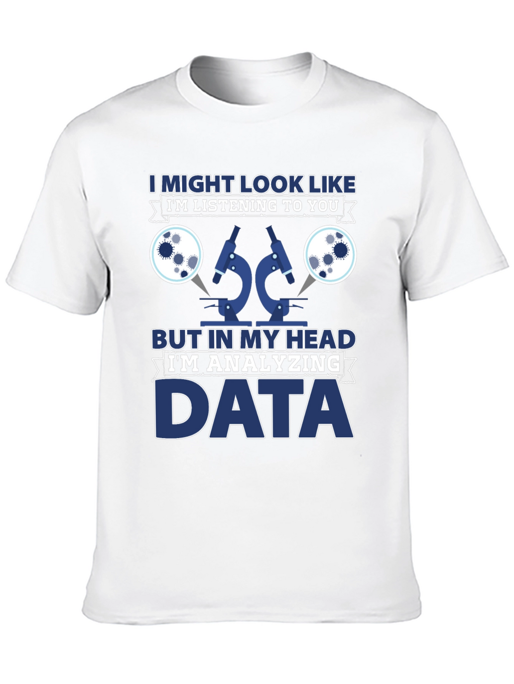 Data Analyst T-Shirt: Im Analyzing Data