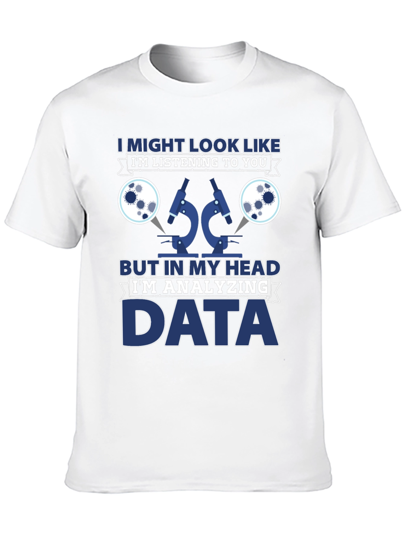 Data Analyst T-Shirt: Im Analyzing Data