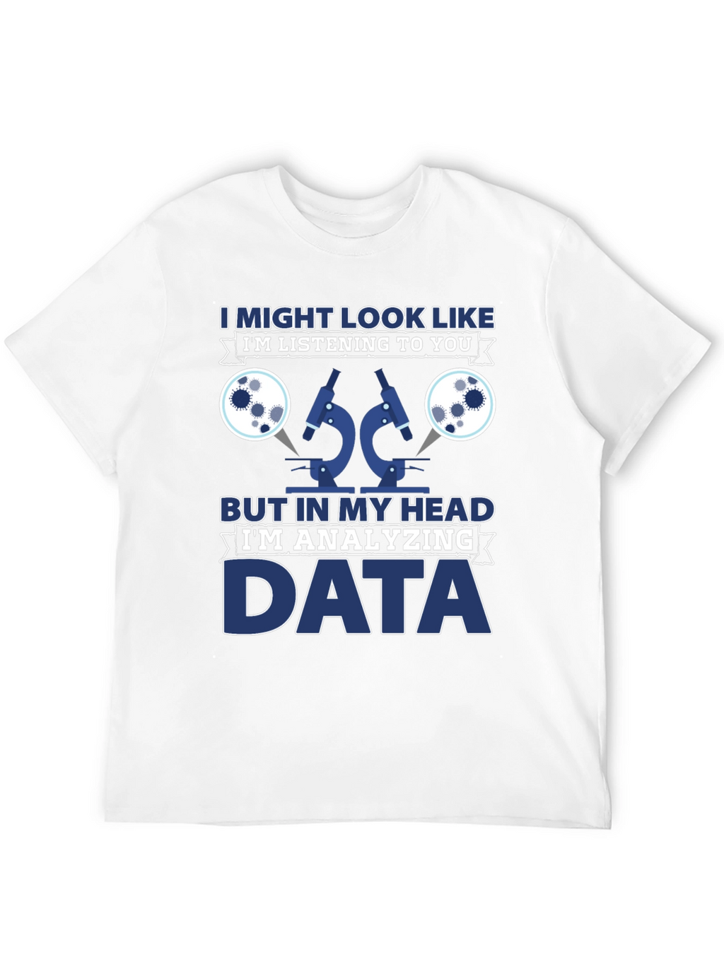 Data Analyst T-Shirt: Im Analyzing Data