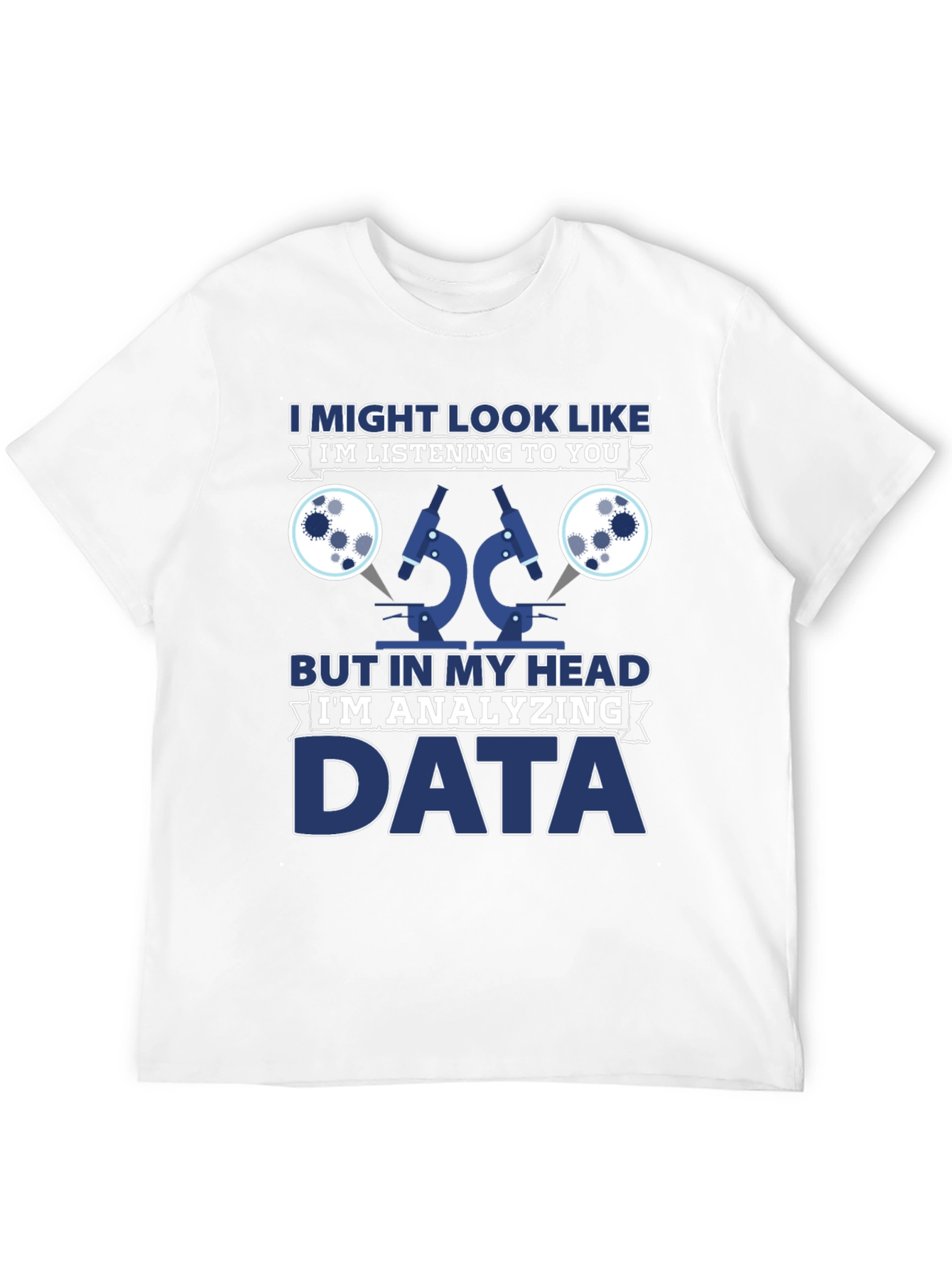Data Analyst T-Shirt: Im Analyzing Data