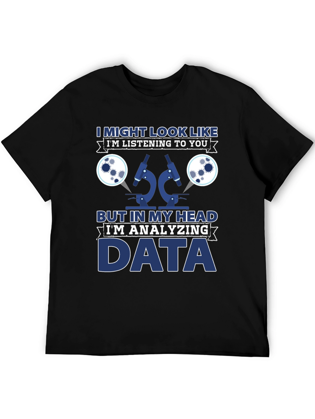 Data Analyst T-Shirt: Im Analyzing Data