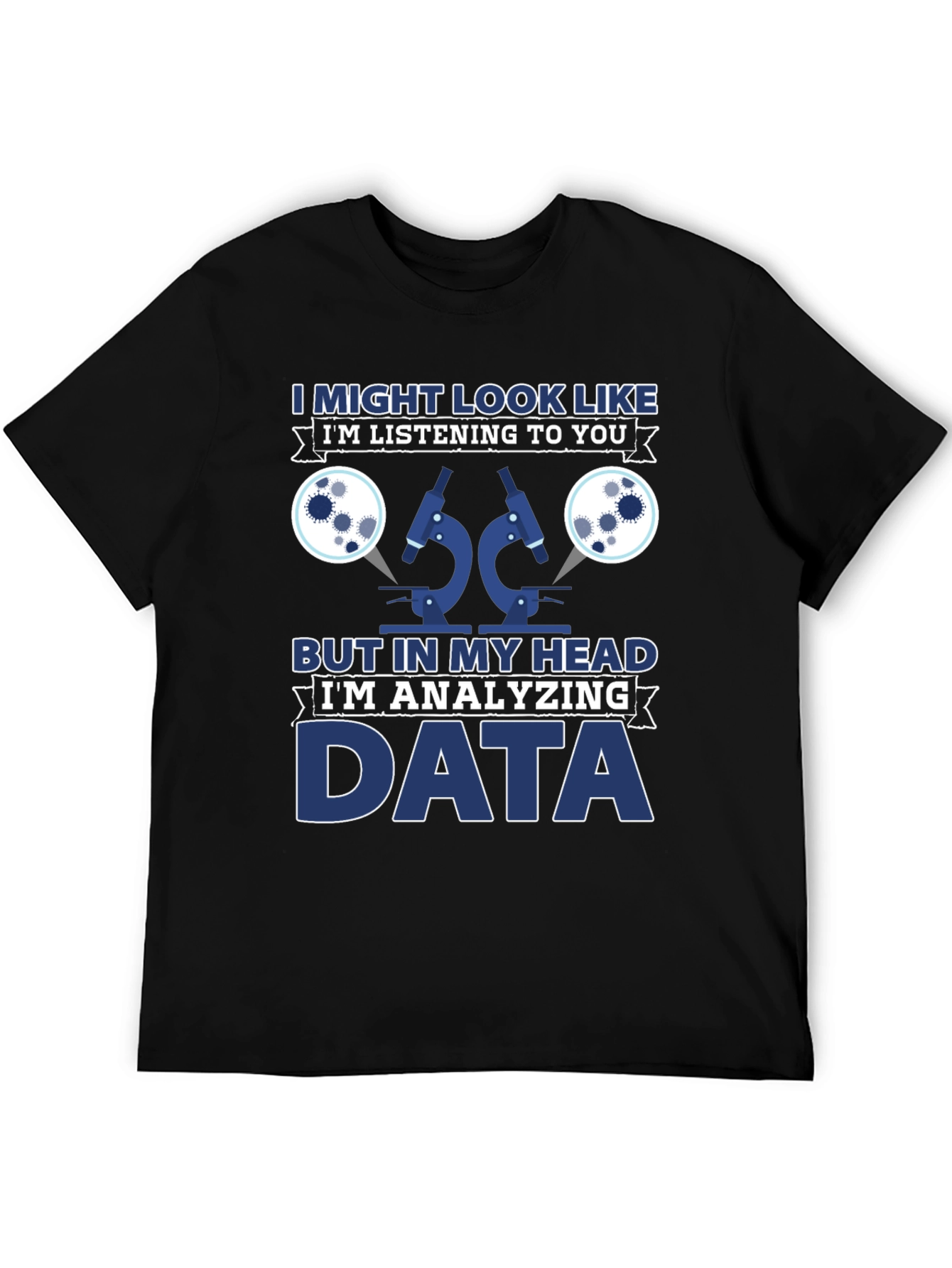 Data Analyst T-Shirt: Im Analyzing Data