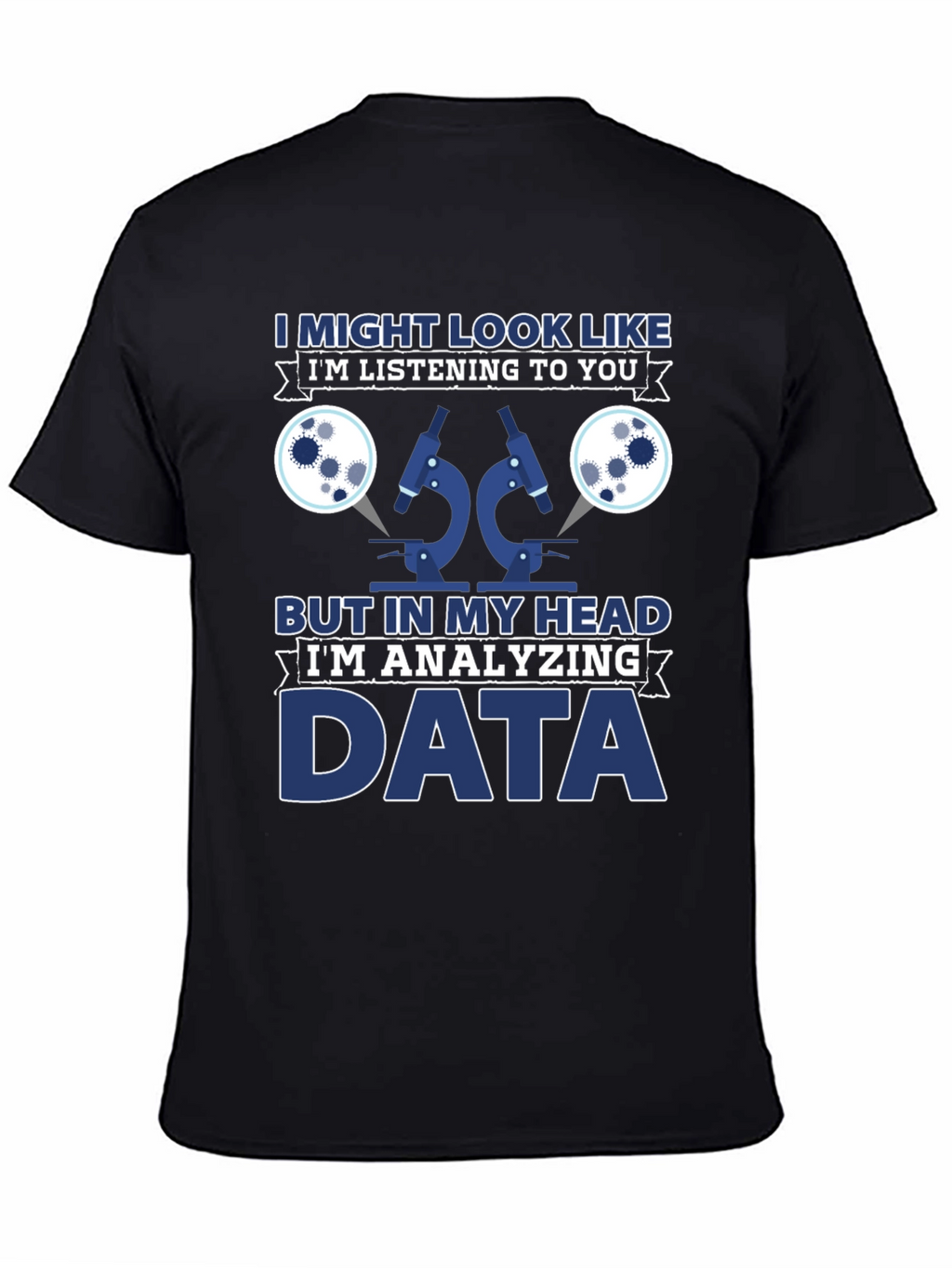 Data Analyst T-Shirt: Im Analyzing Data