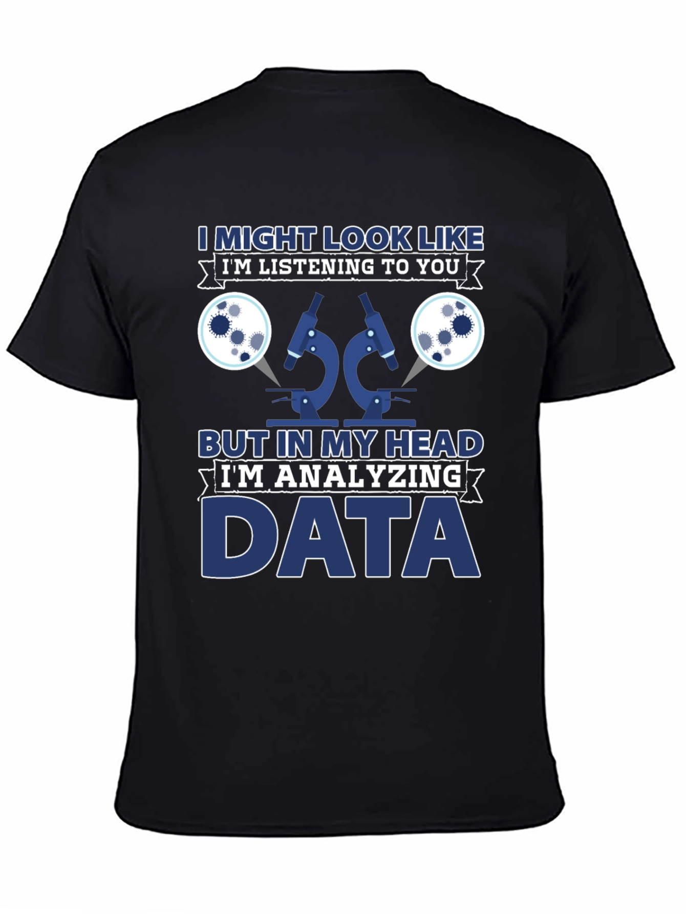 Data Analyst T-Shirt: Im Analyzing Data