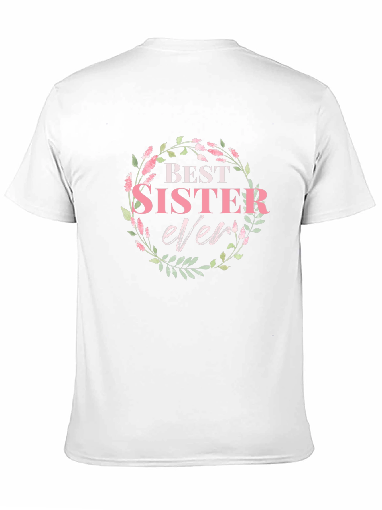 Best Sister Ever Floral Wreath Graphic T-Shirt