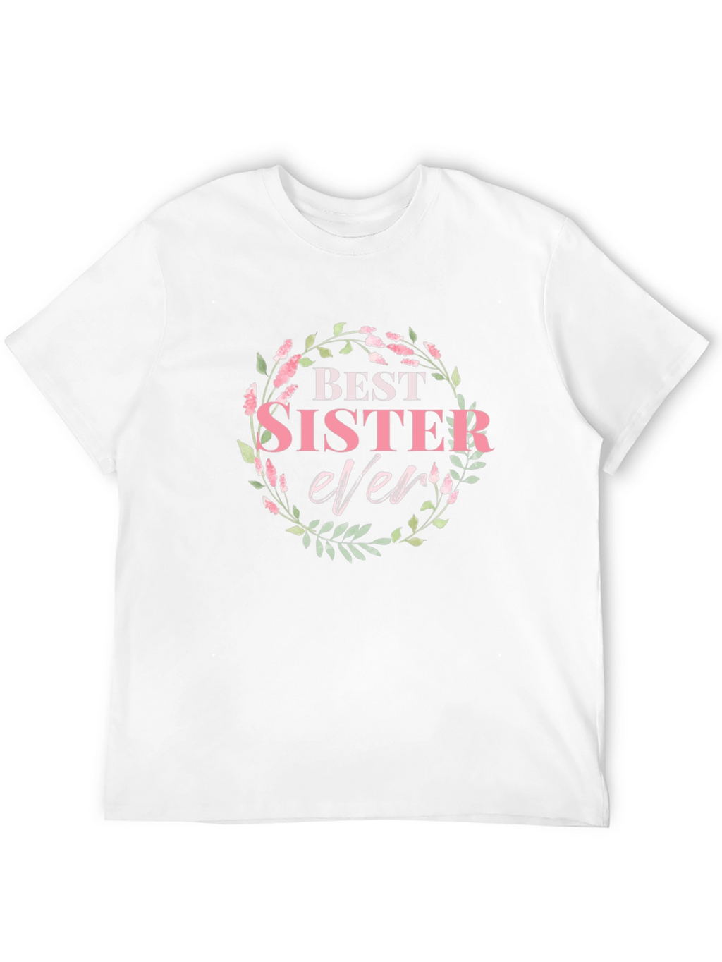 Best Sister Ever Floral Wreath Graphic T-Shirt