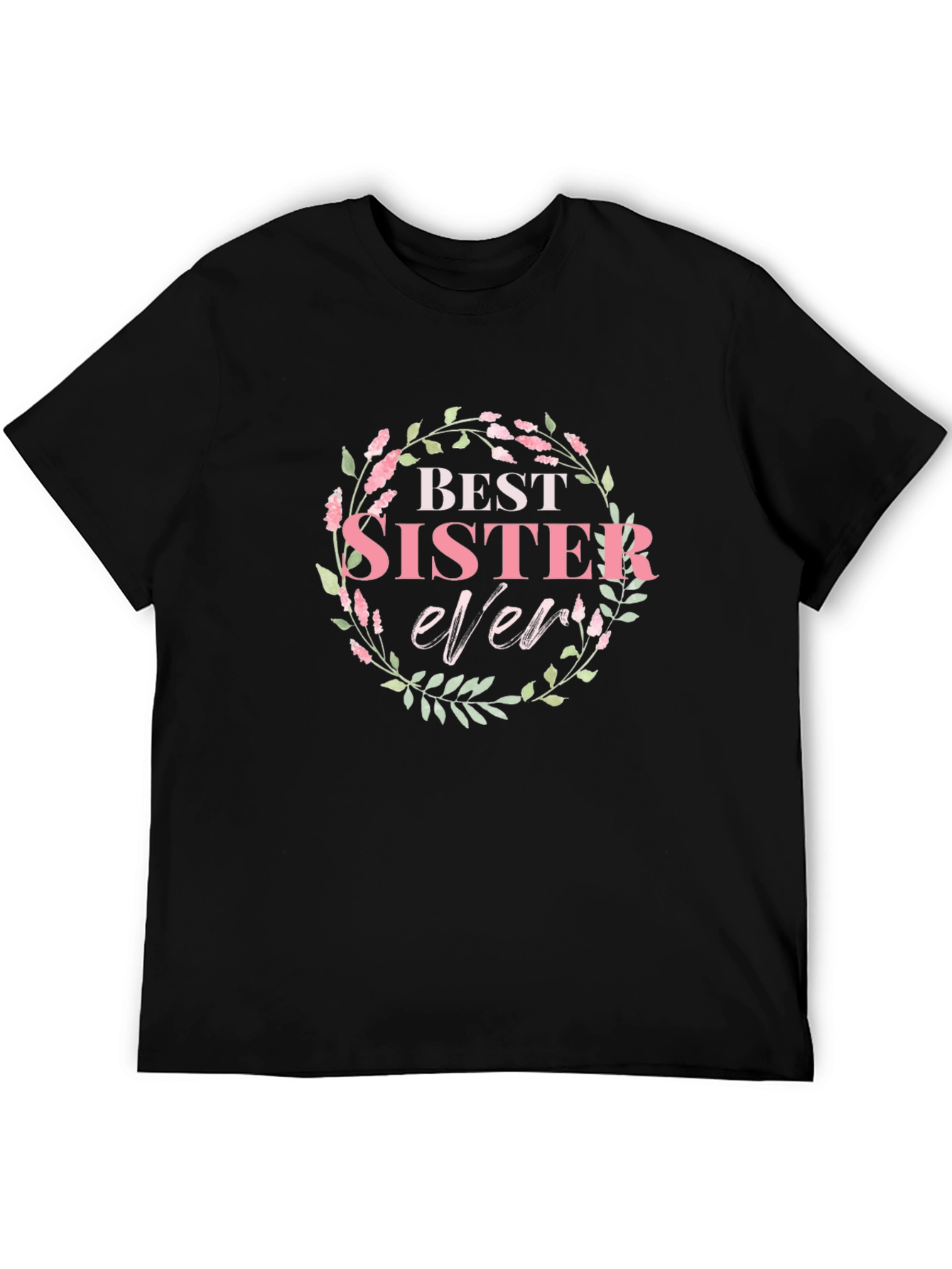 Best Sister Ever Floral Wreath Graphic T-Shirt