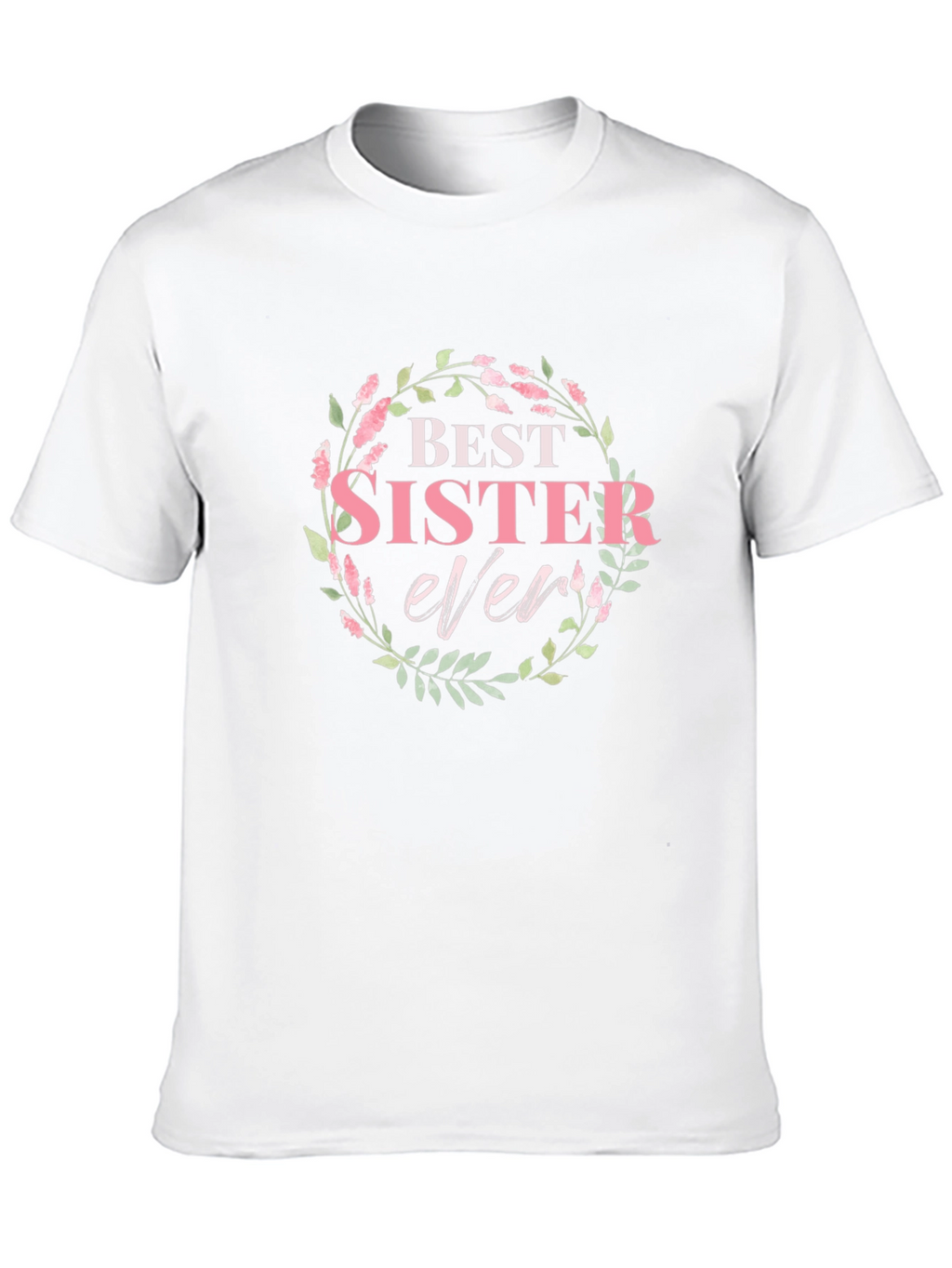 Best Sister Ever Floral Wreath Graphic T-Shirt