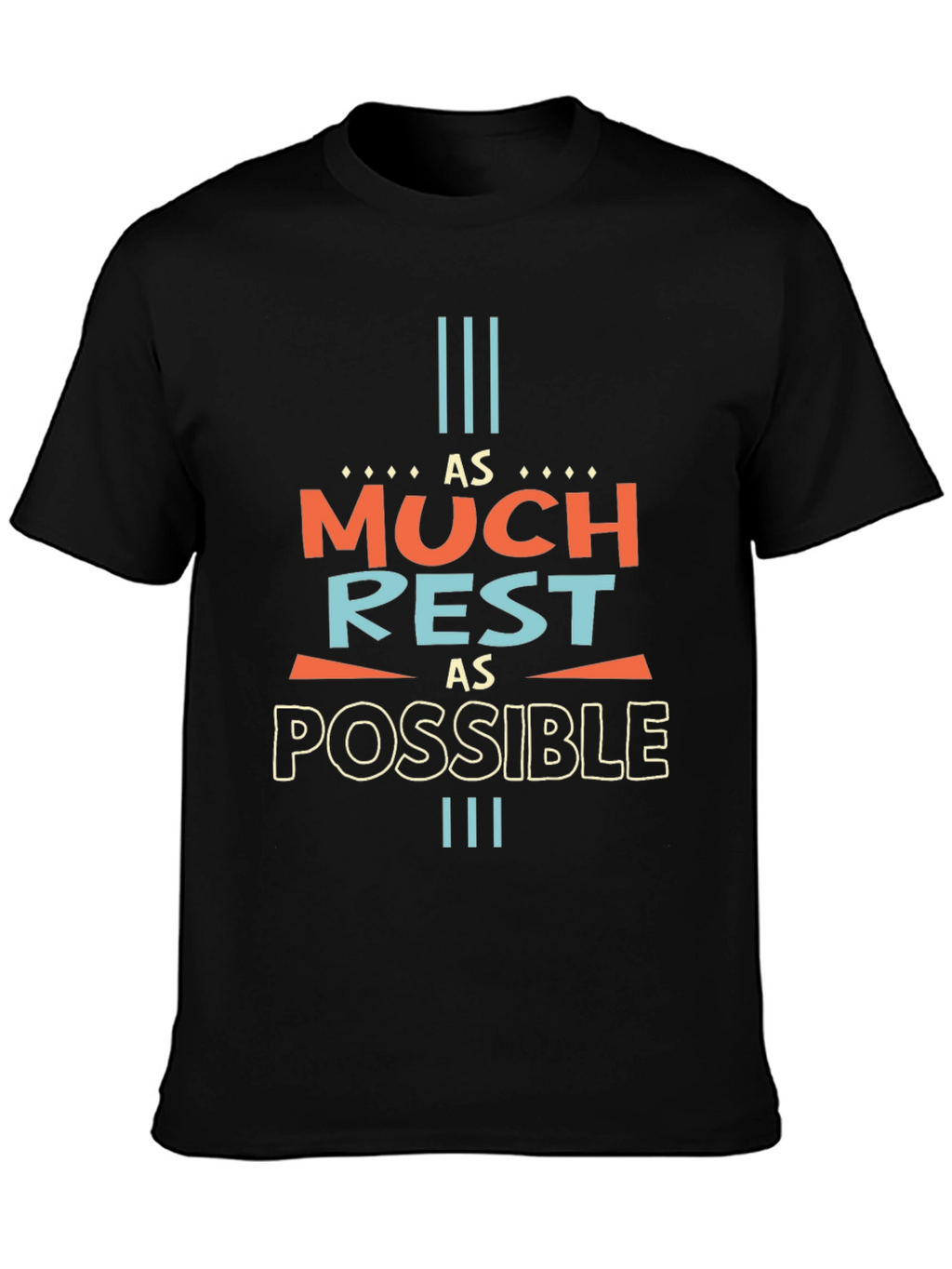 As Much Rest As Possible Graphic Tee - Unisex