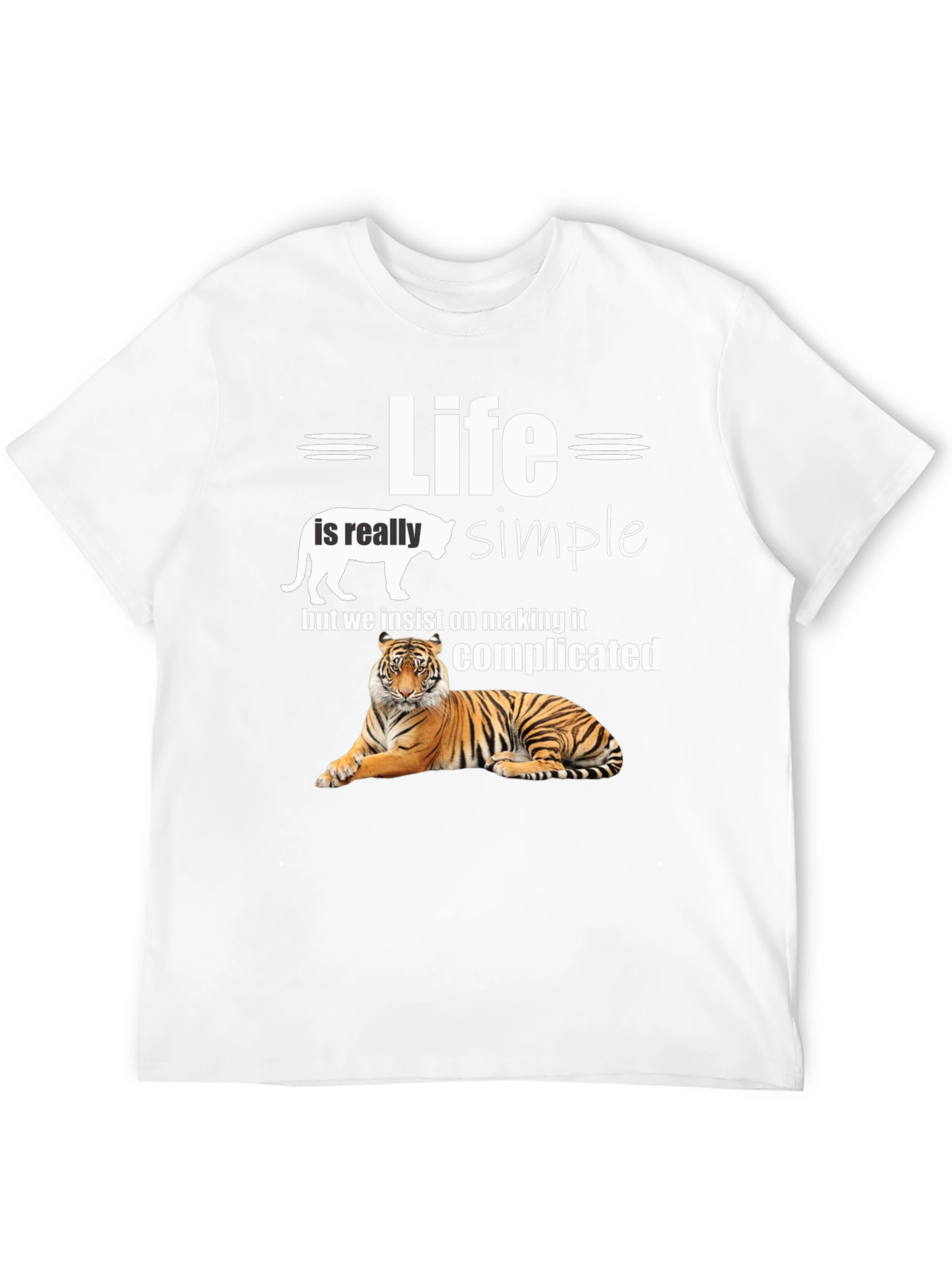 Life is Simple Tiger T-Shirt