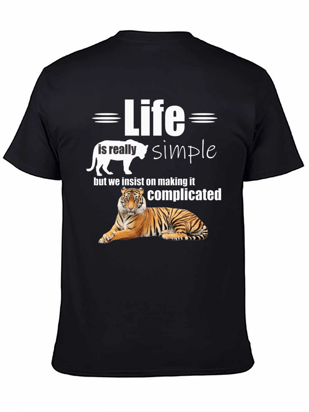 Life is Simple Tiger T-Shirt