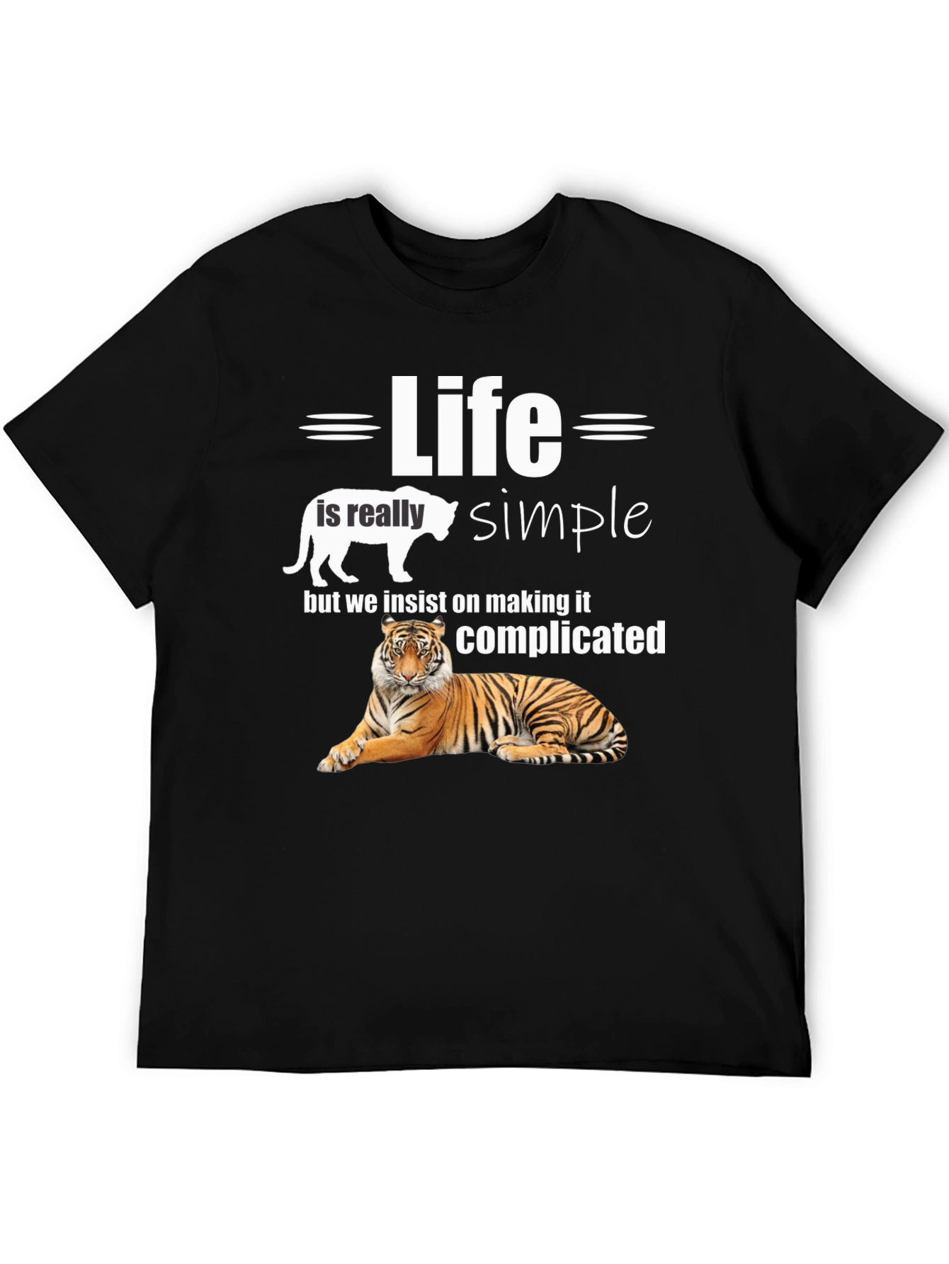 Life is Simple Tiger T-Shirt