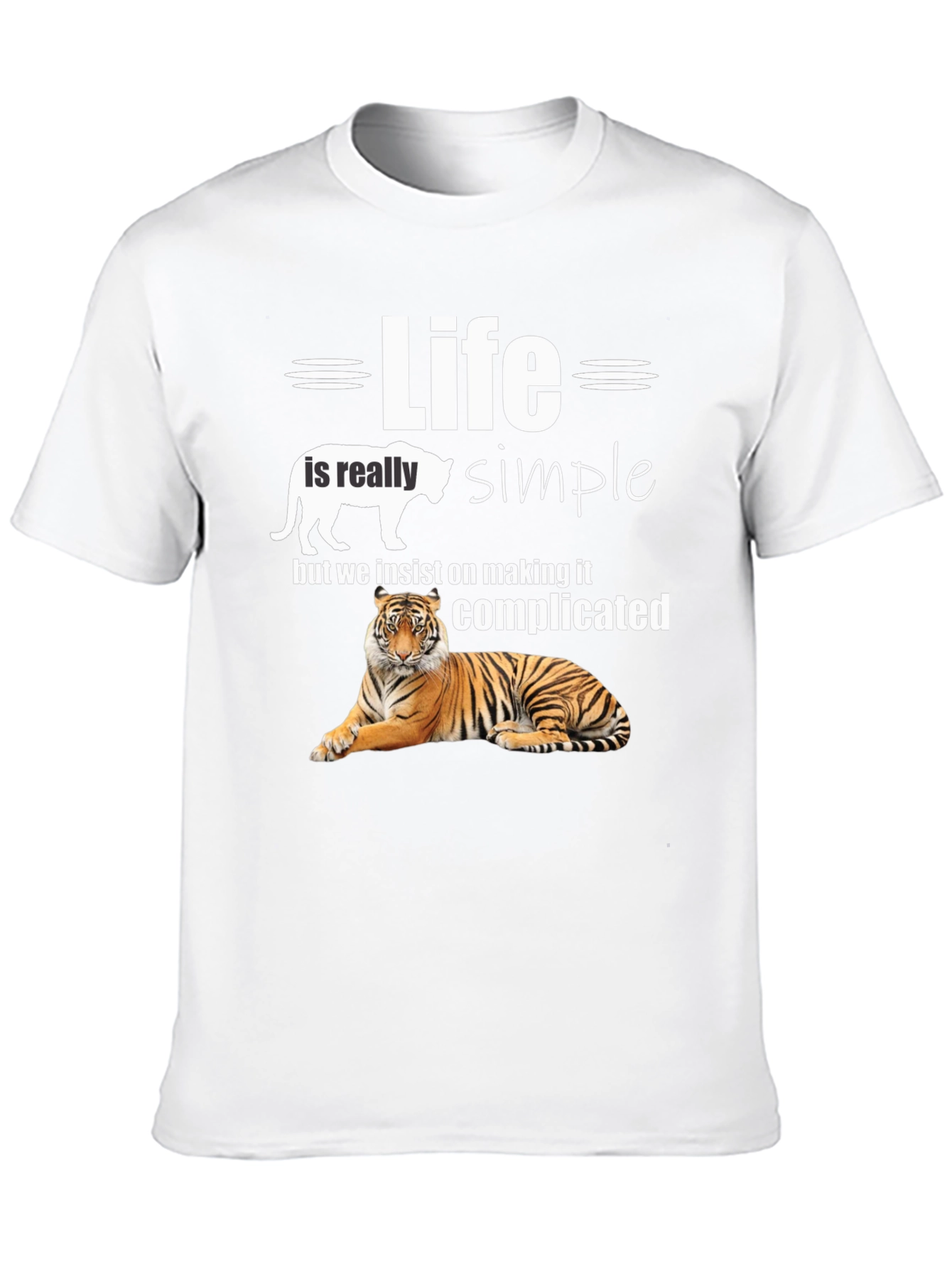 Life is Simple Tiger T-Shirt