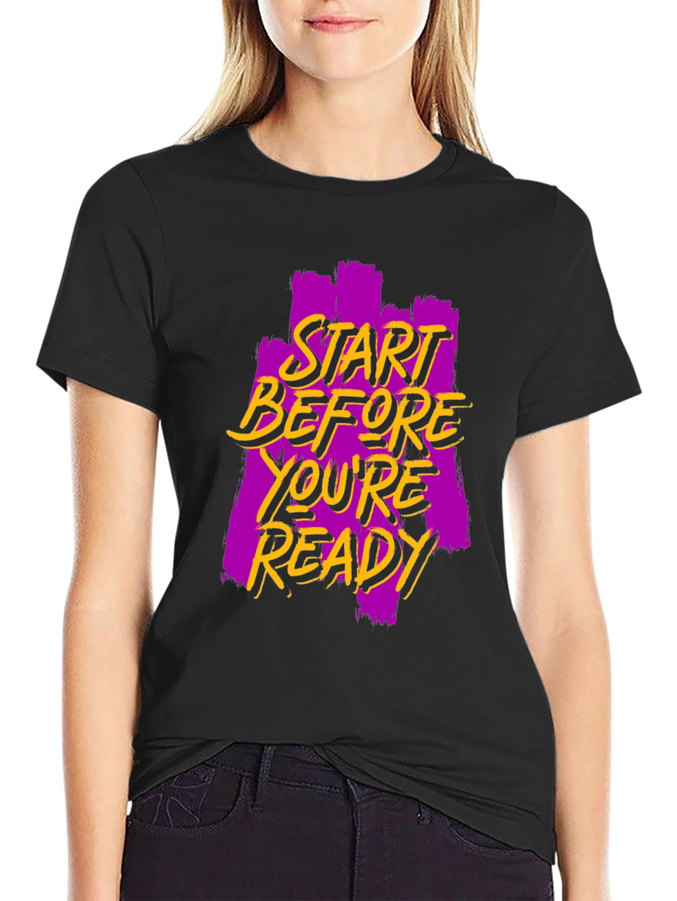Start Before Youre Ready Graphic Tee