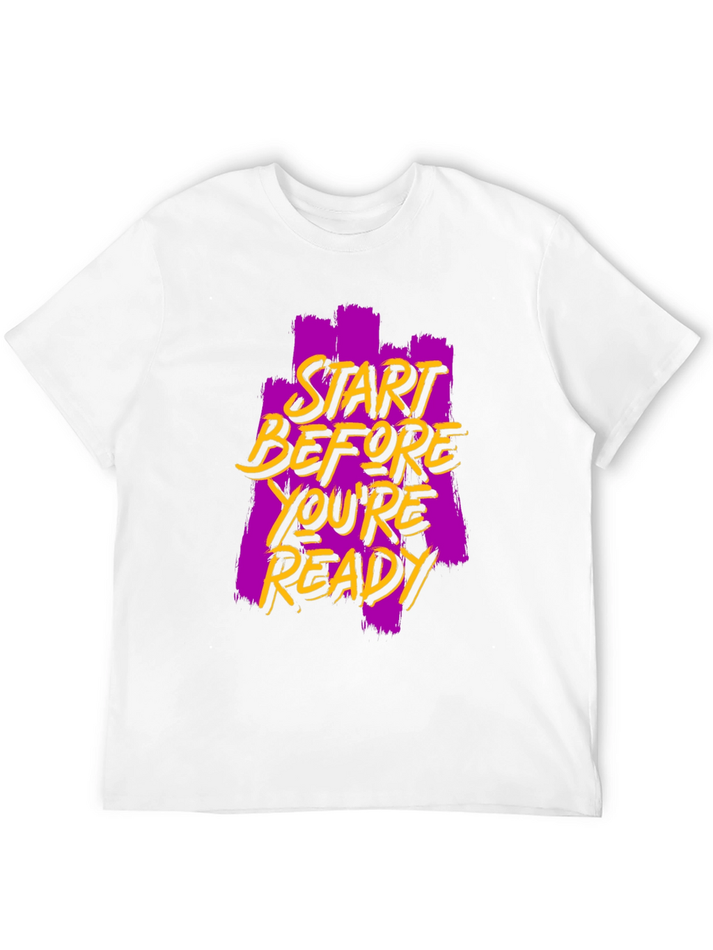 Start Before Youre Ready Graphic Tee