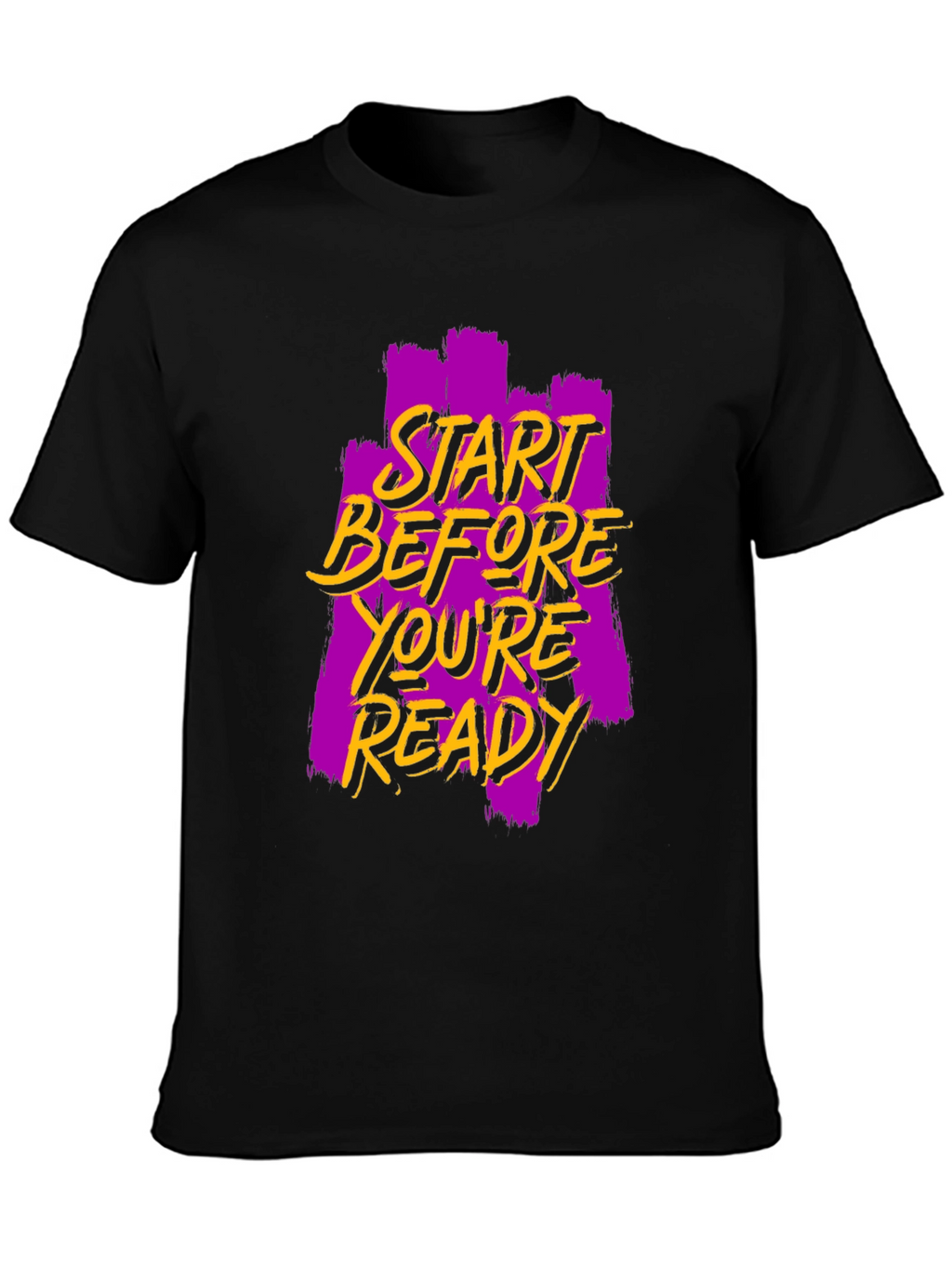 Start Before Youre Ready Graphic Tee