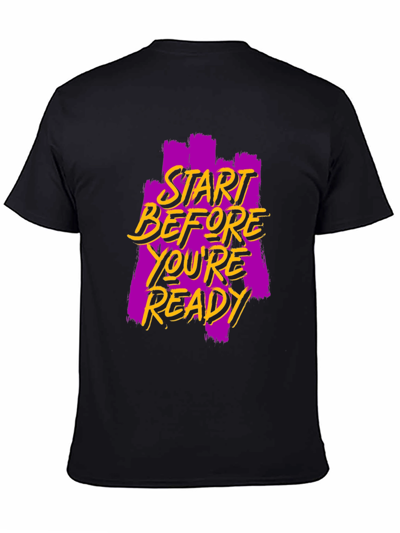 Start Before Youre Ready Graphic Tee