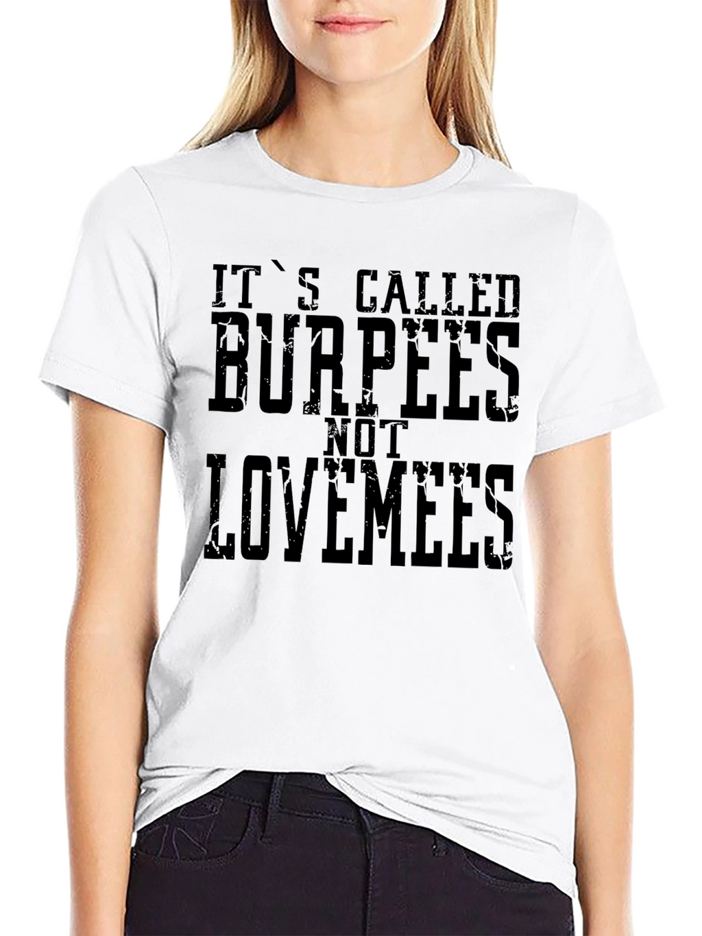 Burpees Not Lovemees Graphic T-Shirt