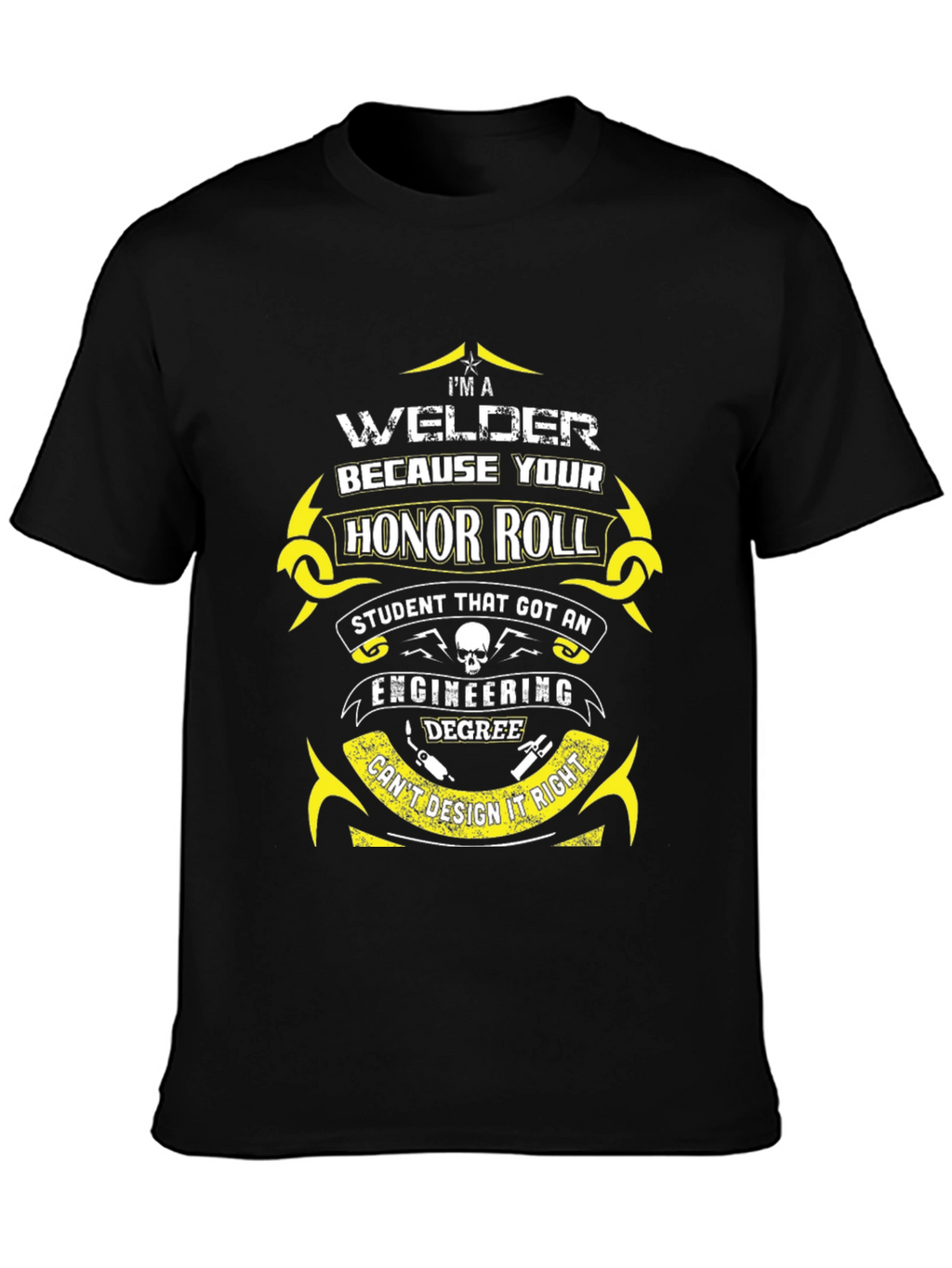 Welder Honor Roll T-Shirt - Funny Gift