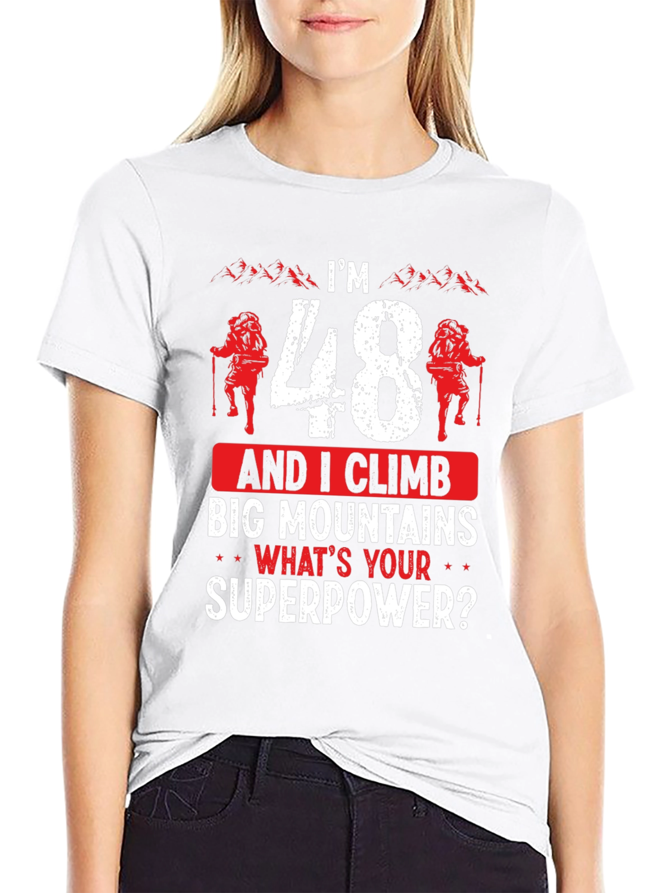 Im 48 and I Climb Big Mountains T-Shirt